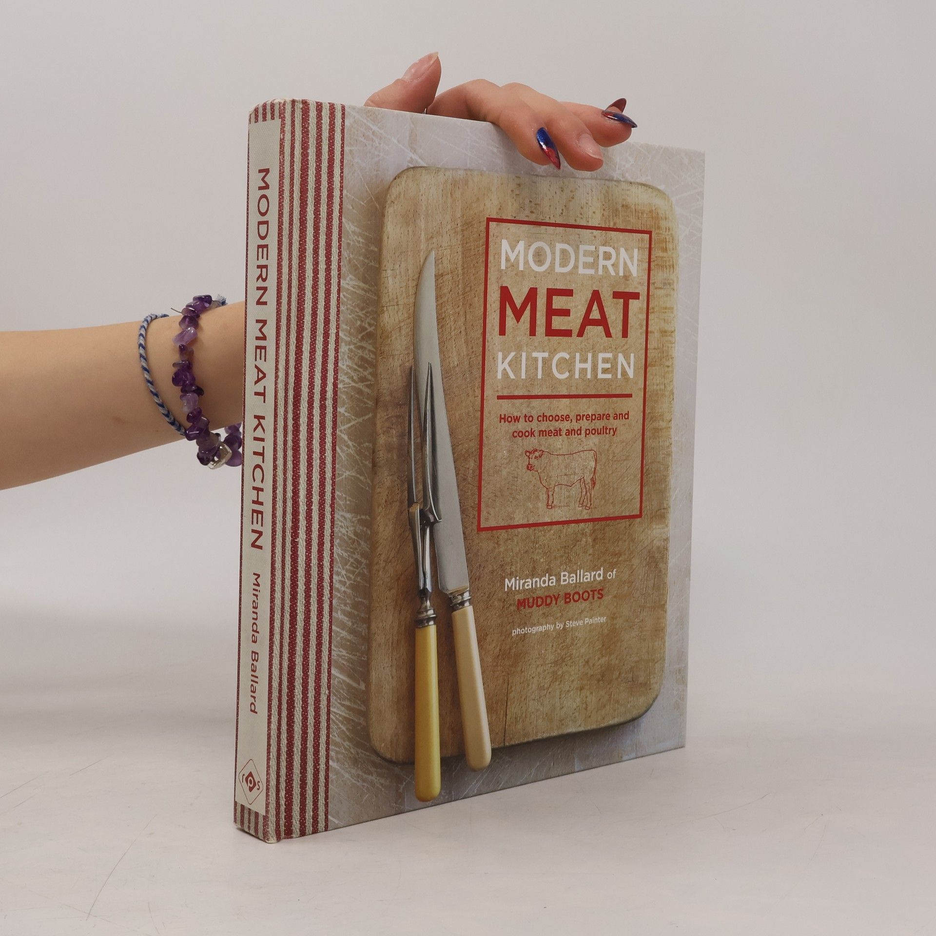 Miranda Ballard Modern meat kitchen : how to choose, prepare and cook meat and poultry