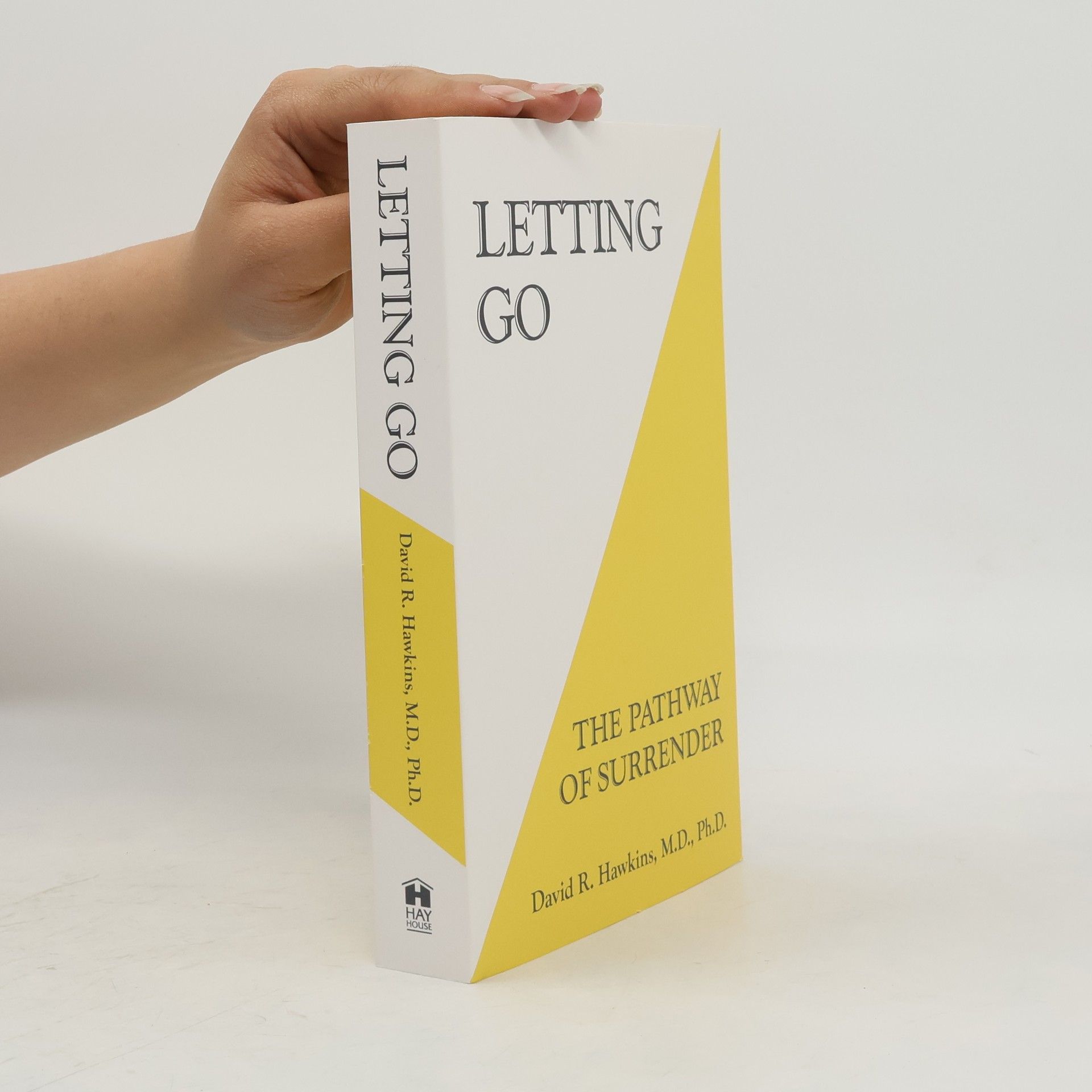 David R. Hawkins Letting go : the pathway of surrender