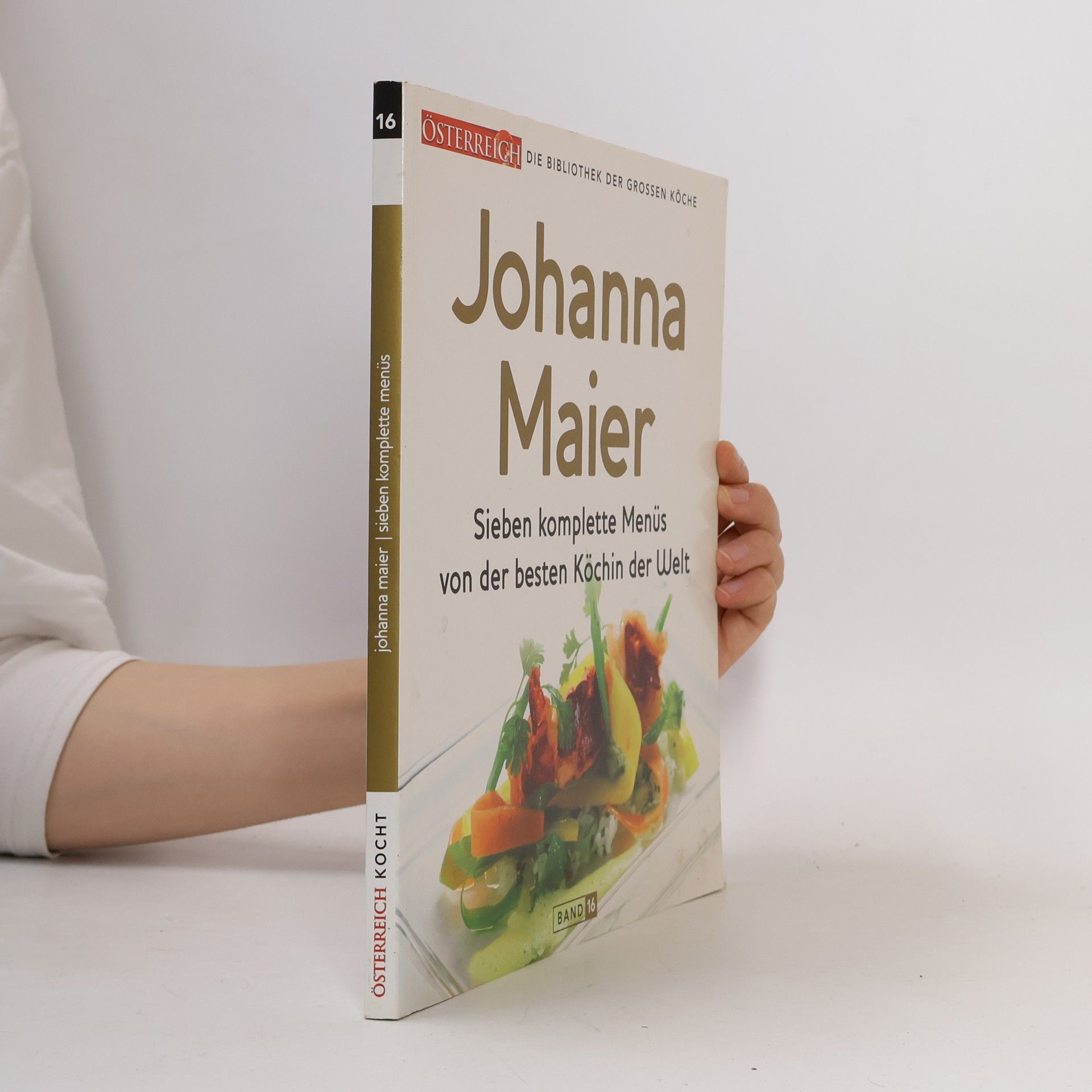 Johanna Maier-Karius Sieben komplette Menüs von der besten Köchin der Welt Band 16