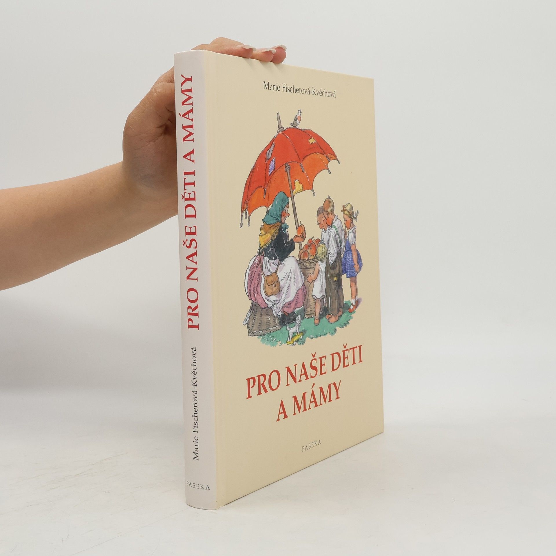 Marie FischerováKvěchová Pro naše děti a mámy. Z lidové poezie pro nejmenší