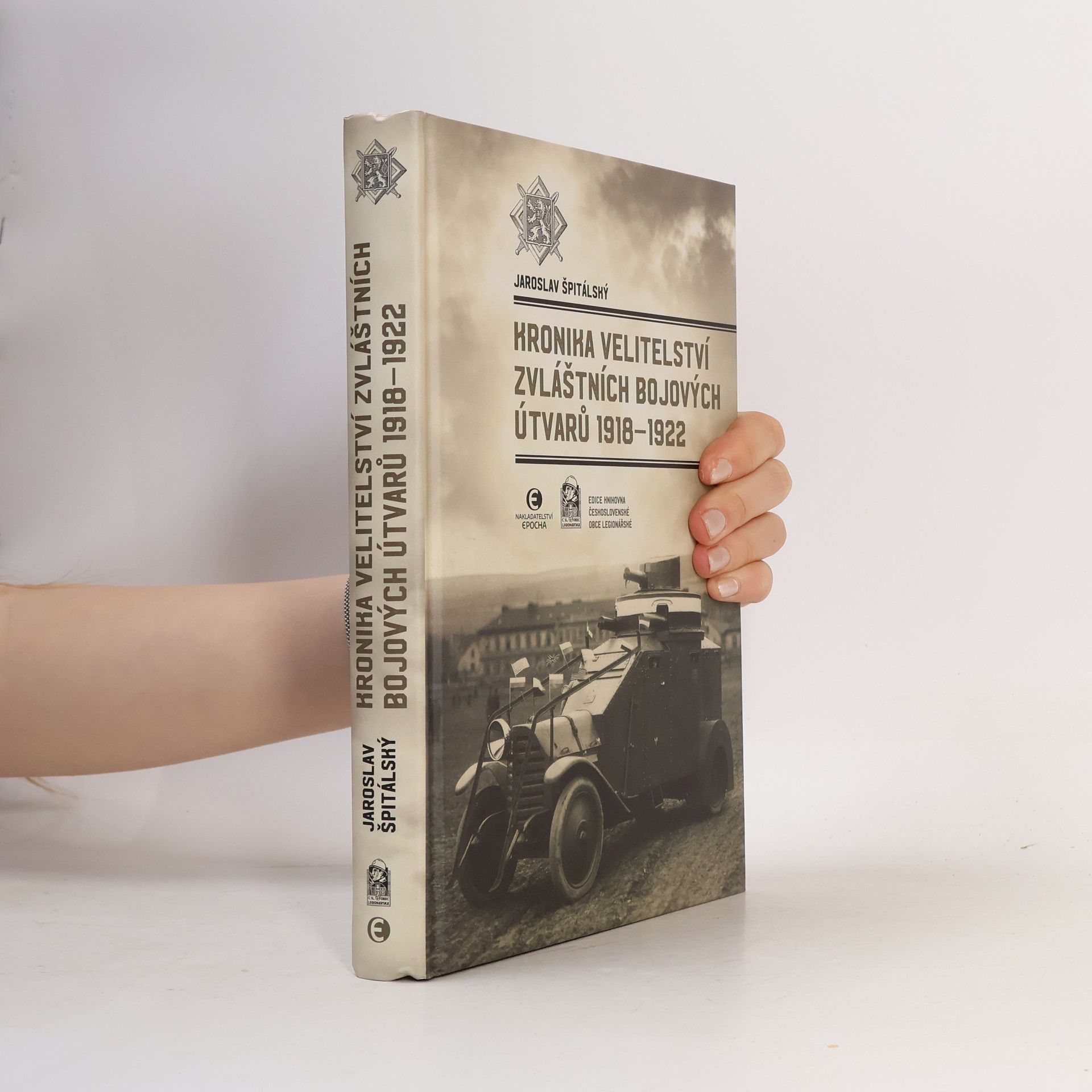 Jaroslav Špitálský Kronika velitelství zvláštních bojových útvarů 1918-1922