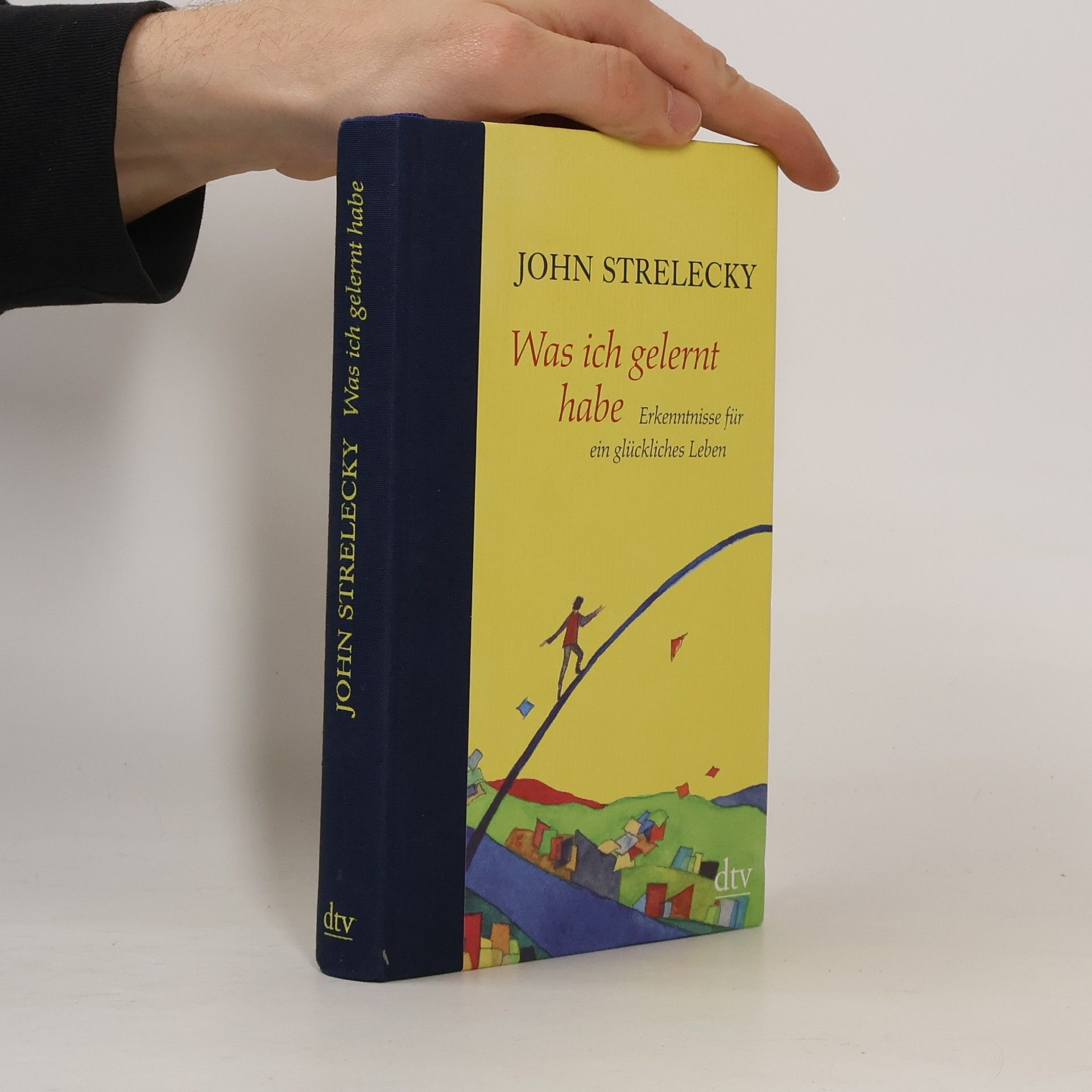 John P. Strelecky Was ich gelernt habe