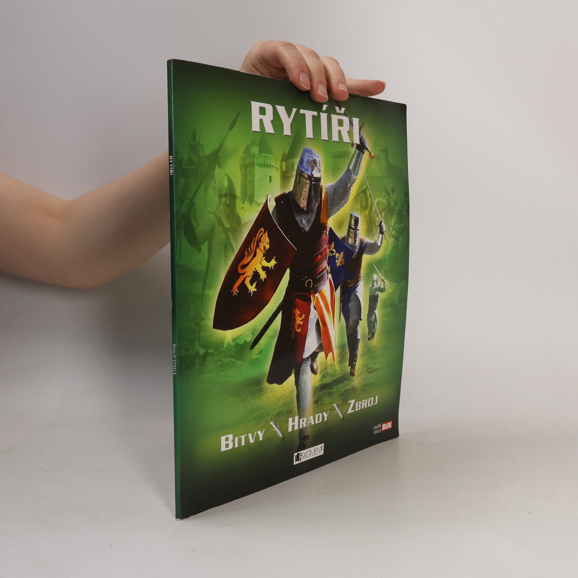 Philip Steele Rytíři. Bitvy, hrady, zbroj