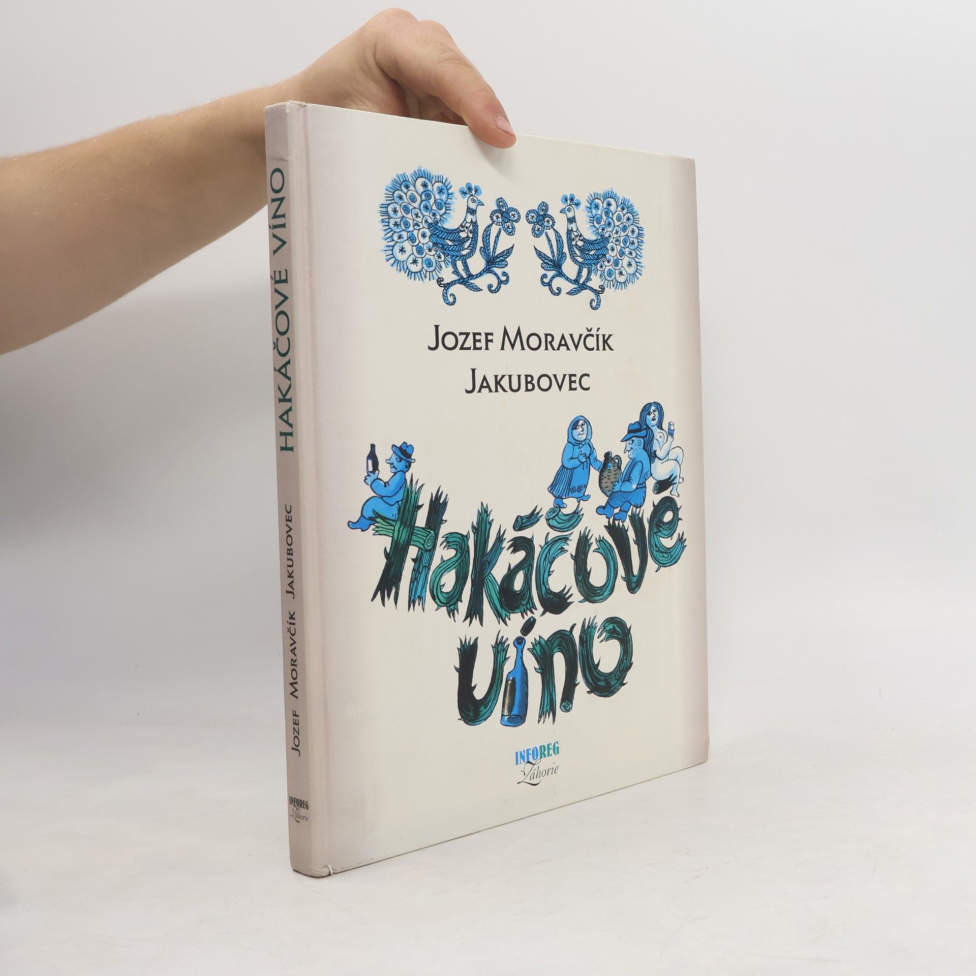 Jozef Moravčík Jakubovec Hakáčové víno