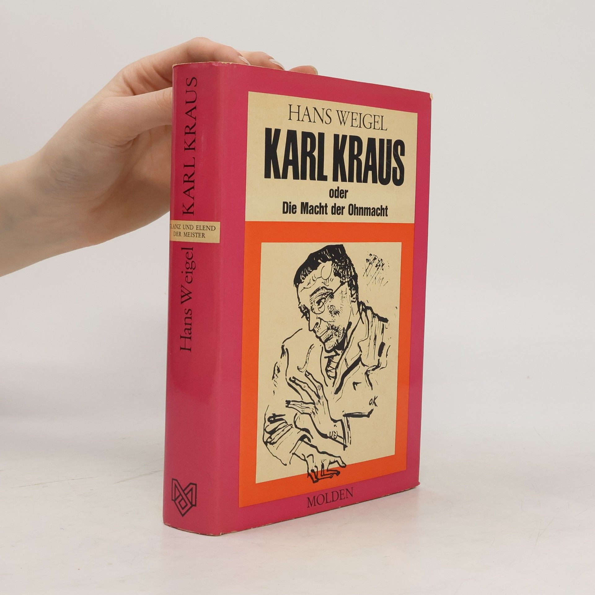 Hans Weigel Karl Kraus oder Die Macht der Ohnmacht
