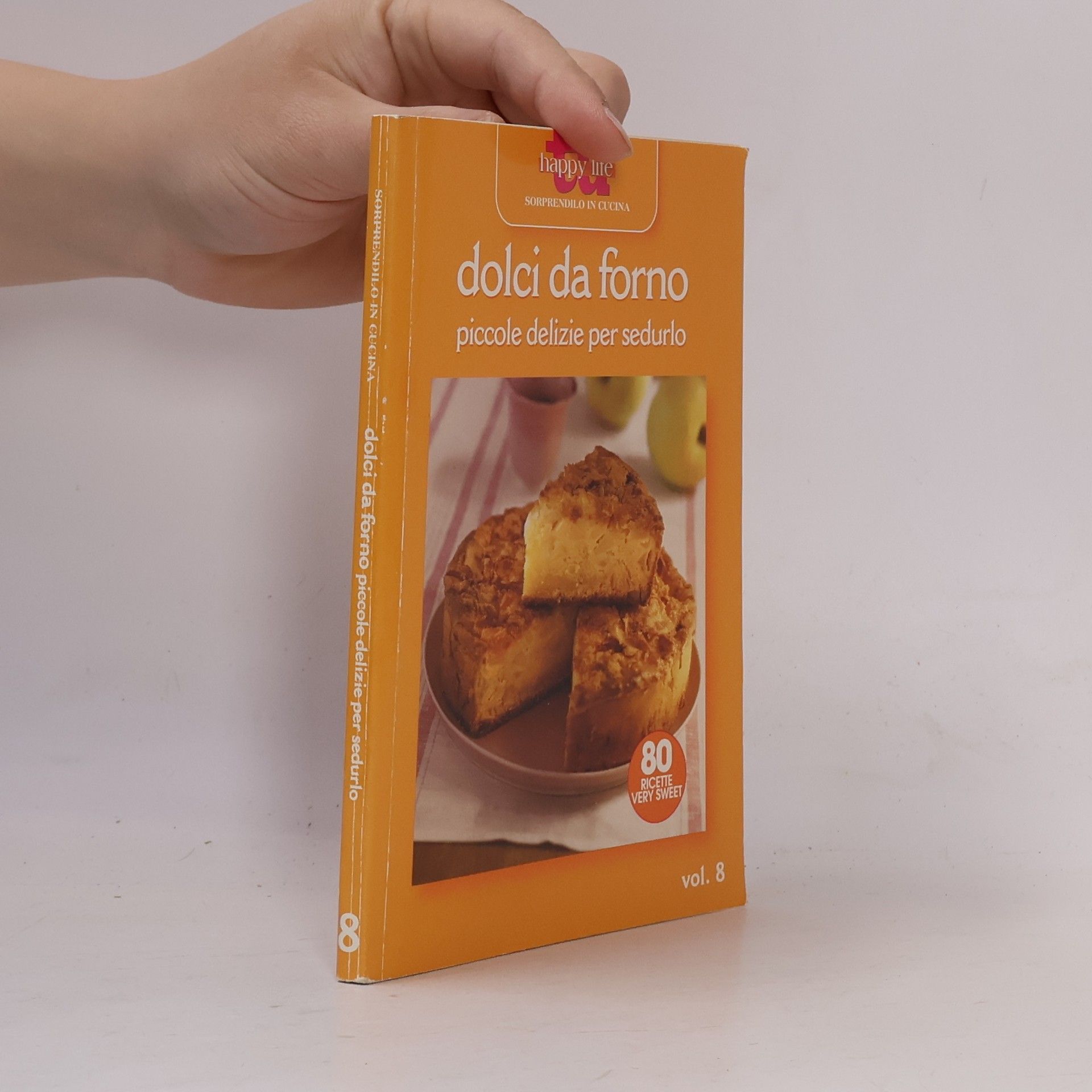 Kolektív autorov Dolci da forno: piccole delizie per sedurlo 8
