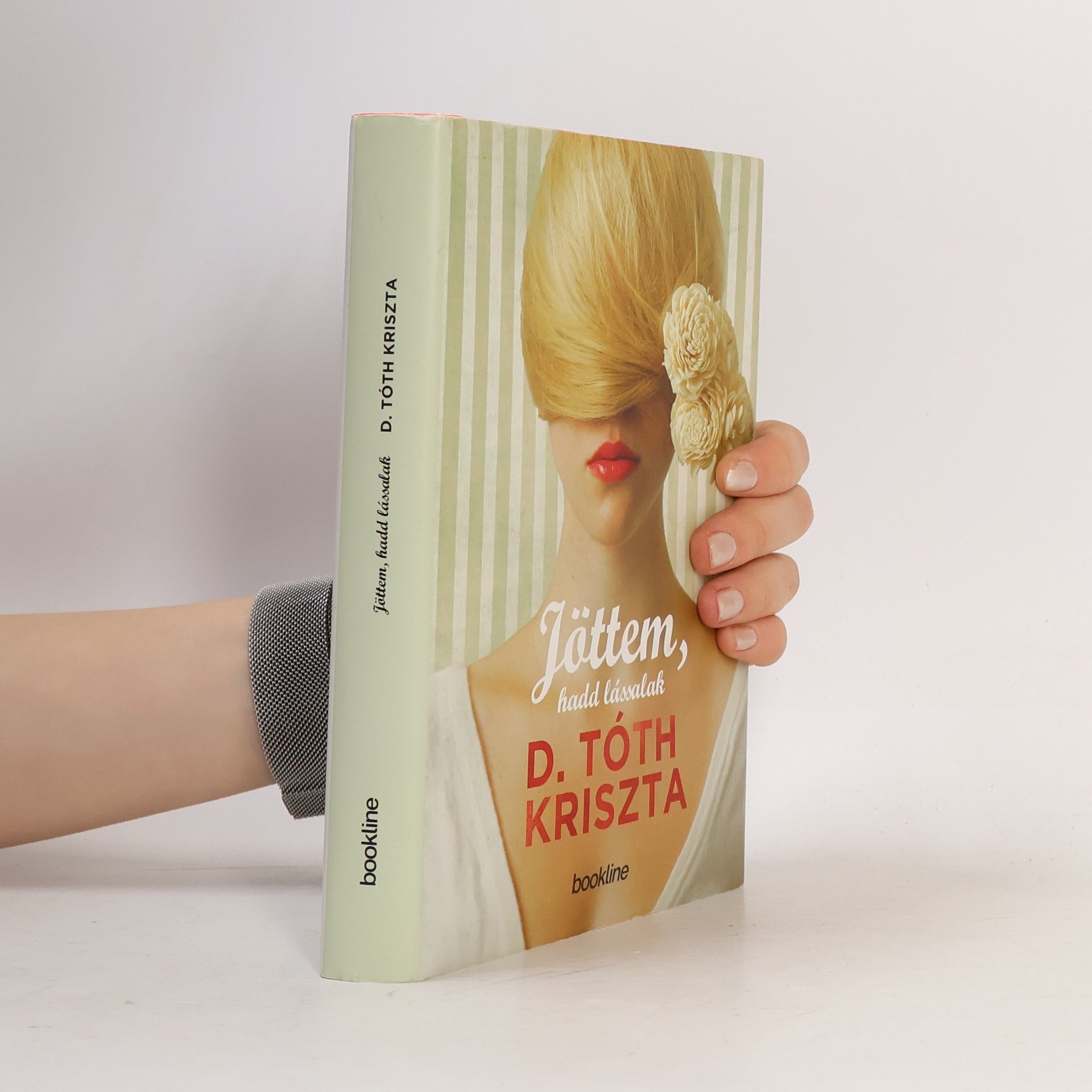 D. Tóth Kriszta Jöttem, hadd lássalak