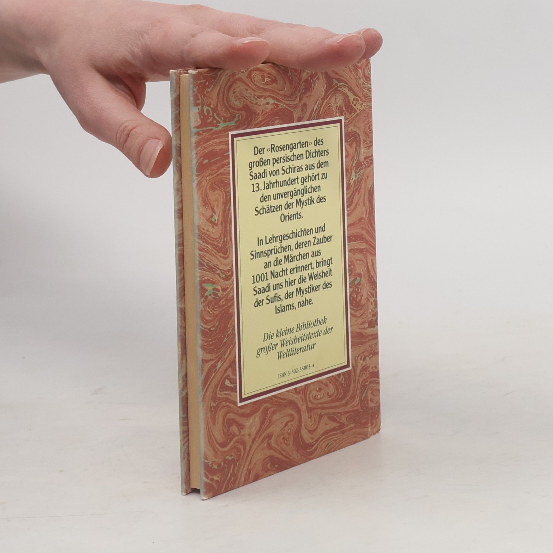 Saadi von Schiras Aus dem Rosengarten. Die schönsten Lehrgeschichten des grossen persischen Dichters und Mystikers
