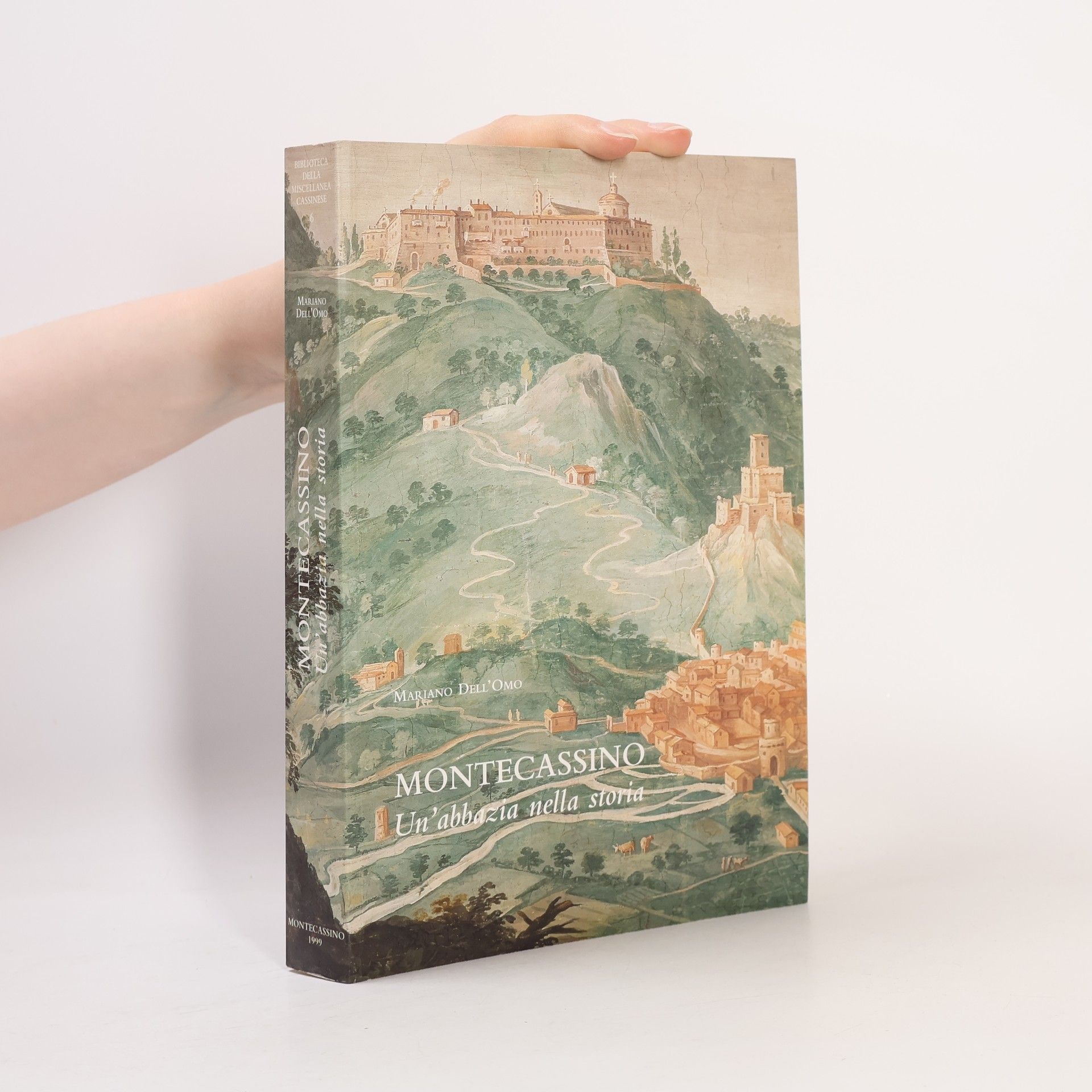 Biblioteca della Miscellanea Cassinese - 6: Montecassino, un'abbazia nella storia