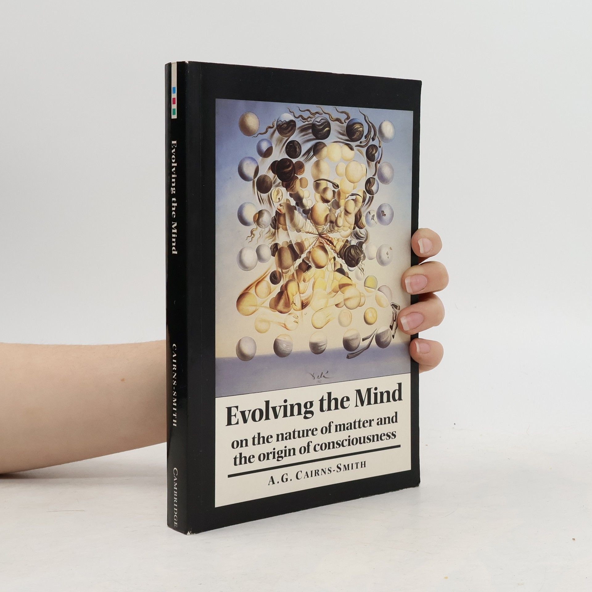 A. Graham Cairns-Smith Evolving the Mind