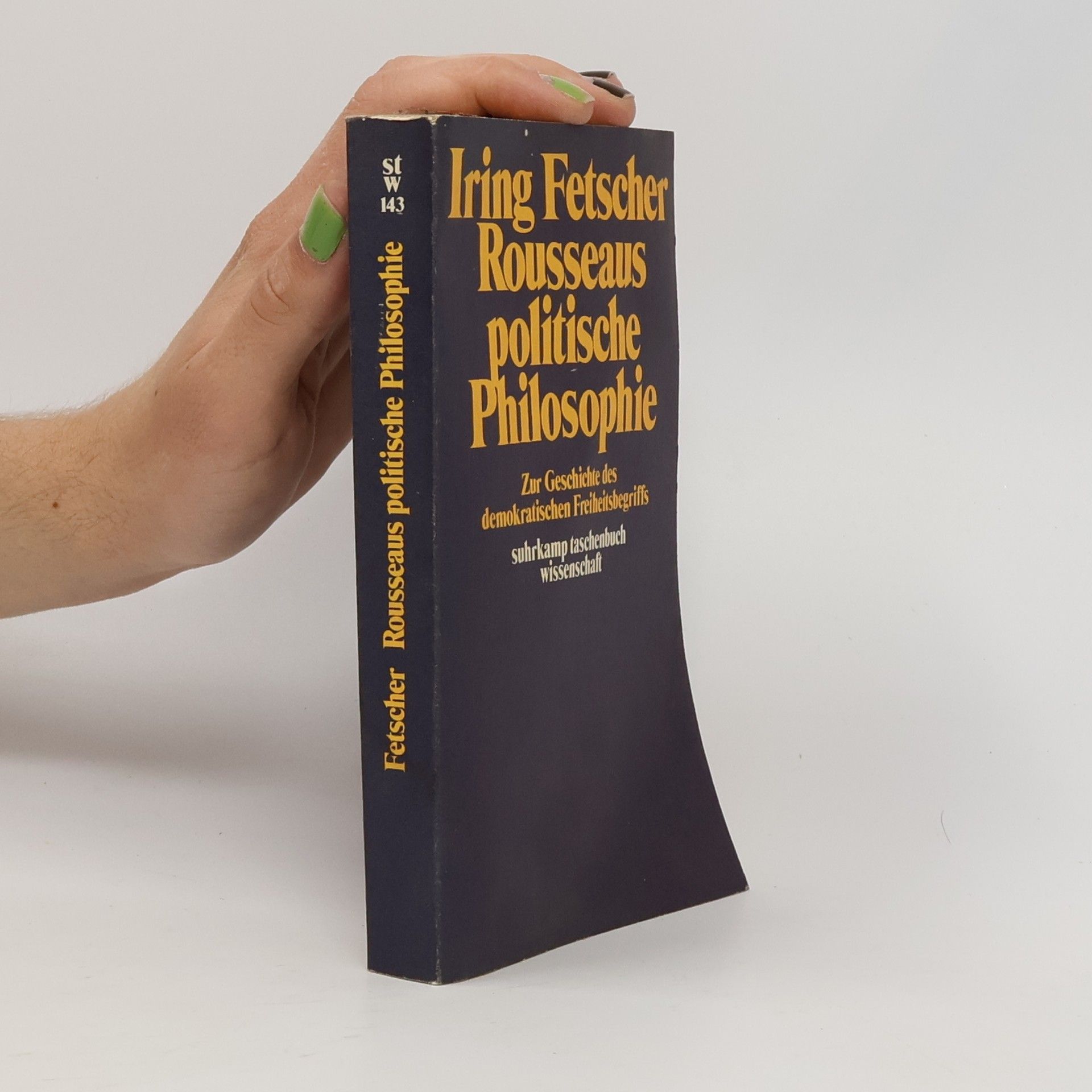 Iring, Fetscher Suhrkamp Taschenbuch Wissenschaft - 143: Rousseaus politische Philosophie