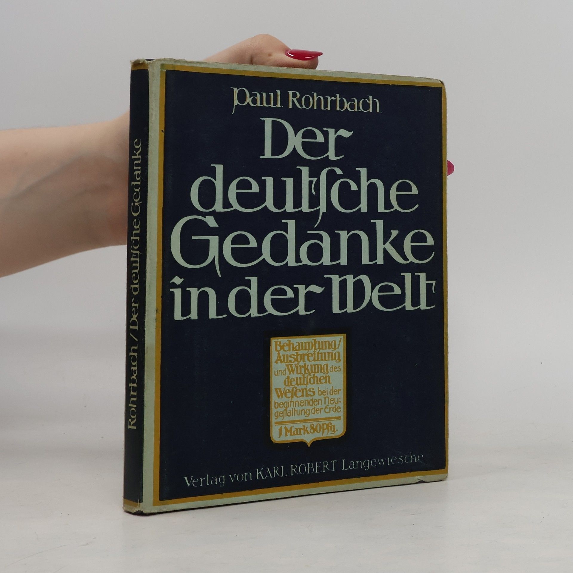 Paul Rohrbach Der Deutsche Gedanke in der Welt