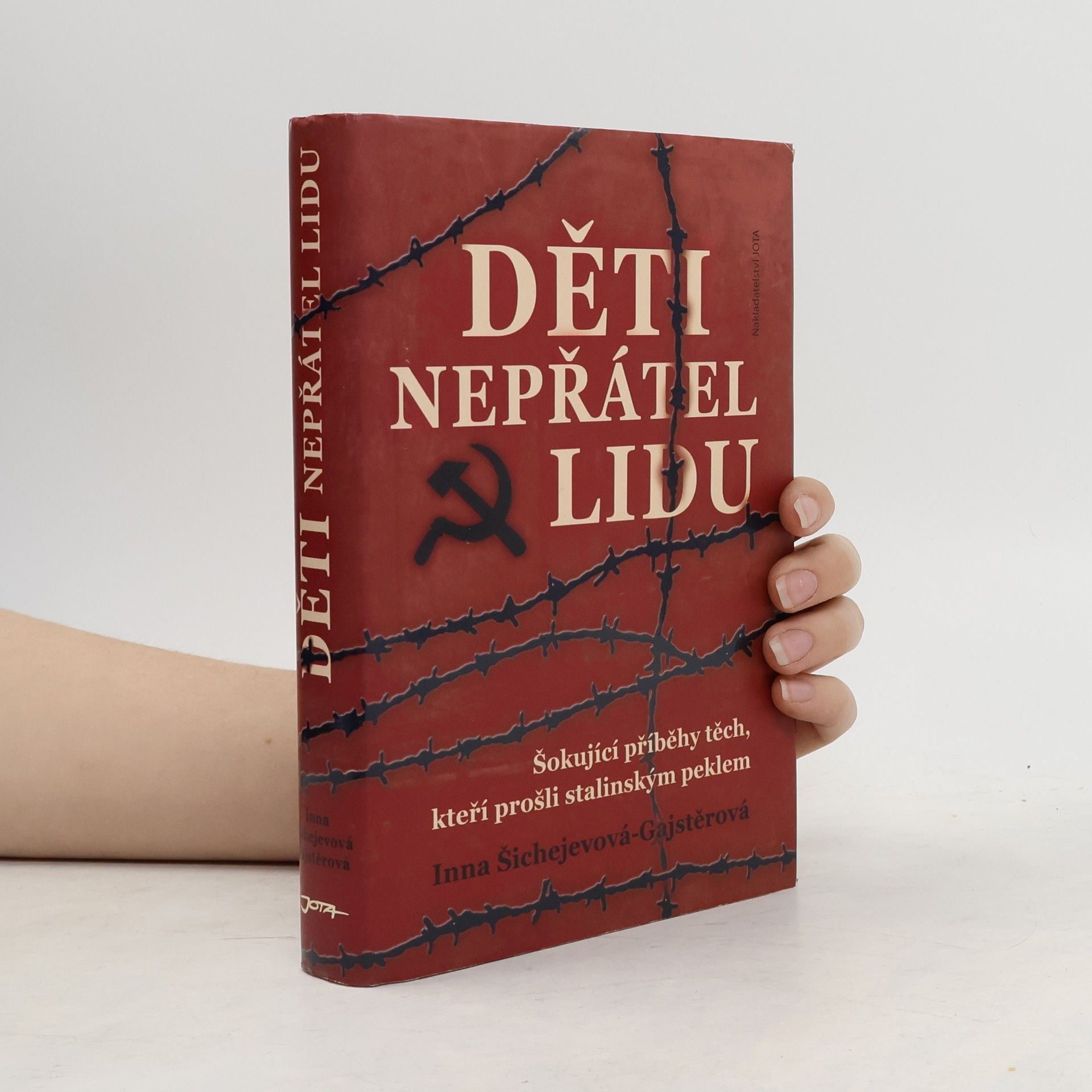 Inna Aronovna ŠichejevaGajster Děti nepřátel lidu : šokující příběhy těch, kteří prošli stalinským peklem