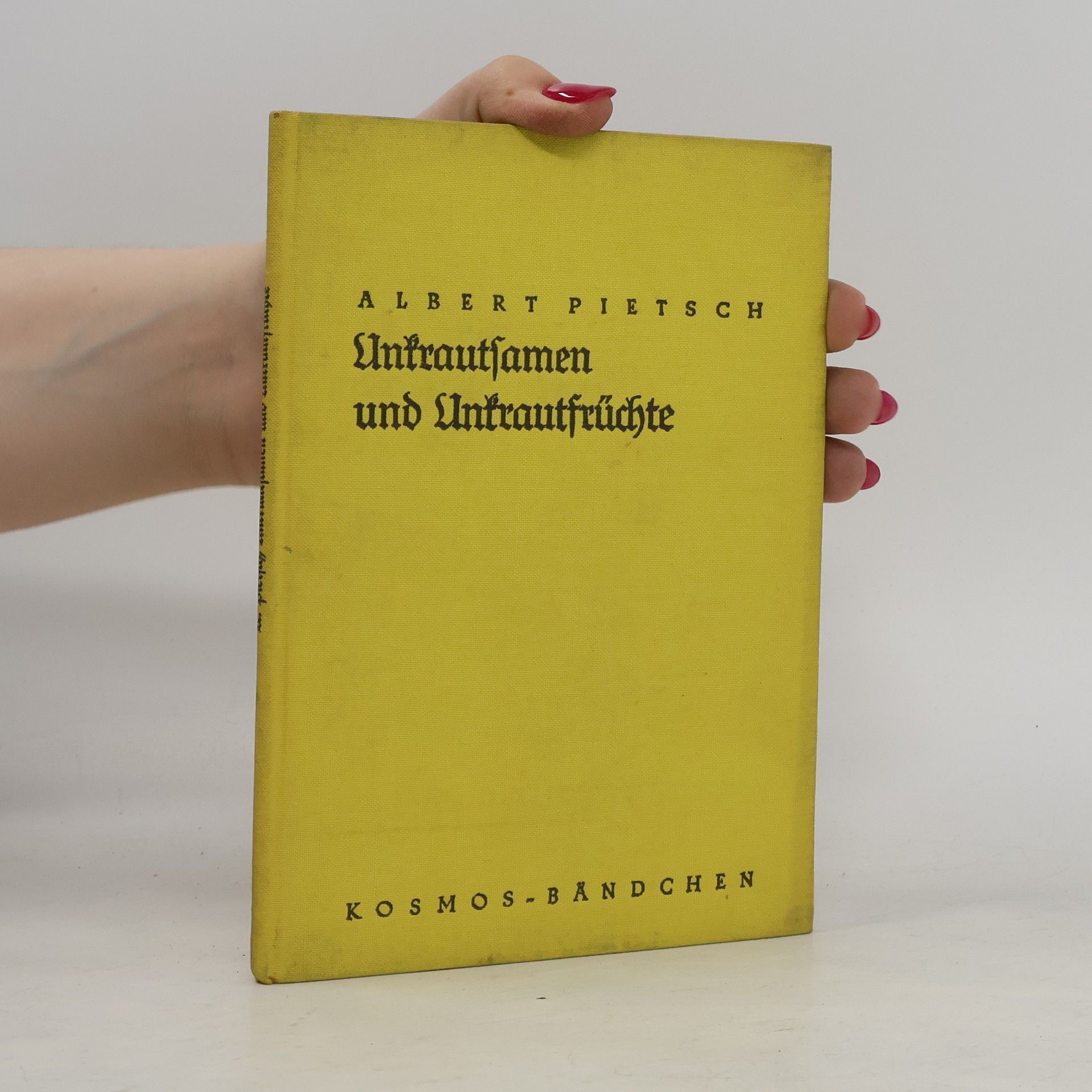 Albert Pietsch Unkrautsamen und Unkrautfrüchte