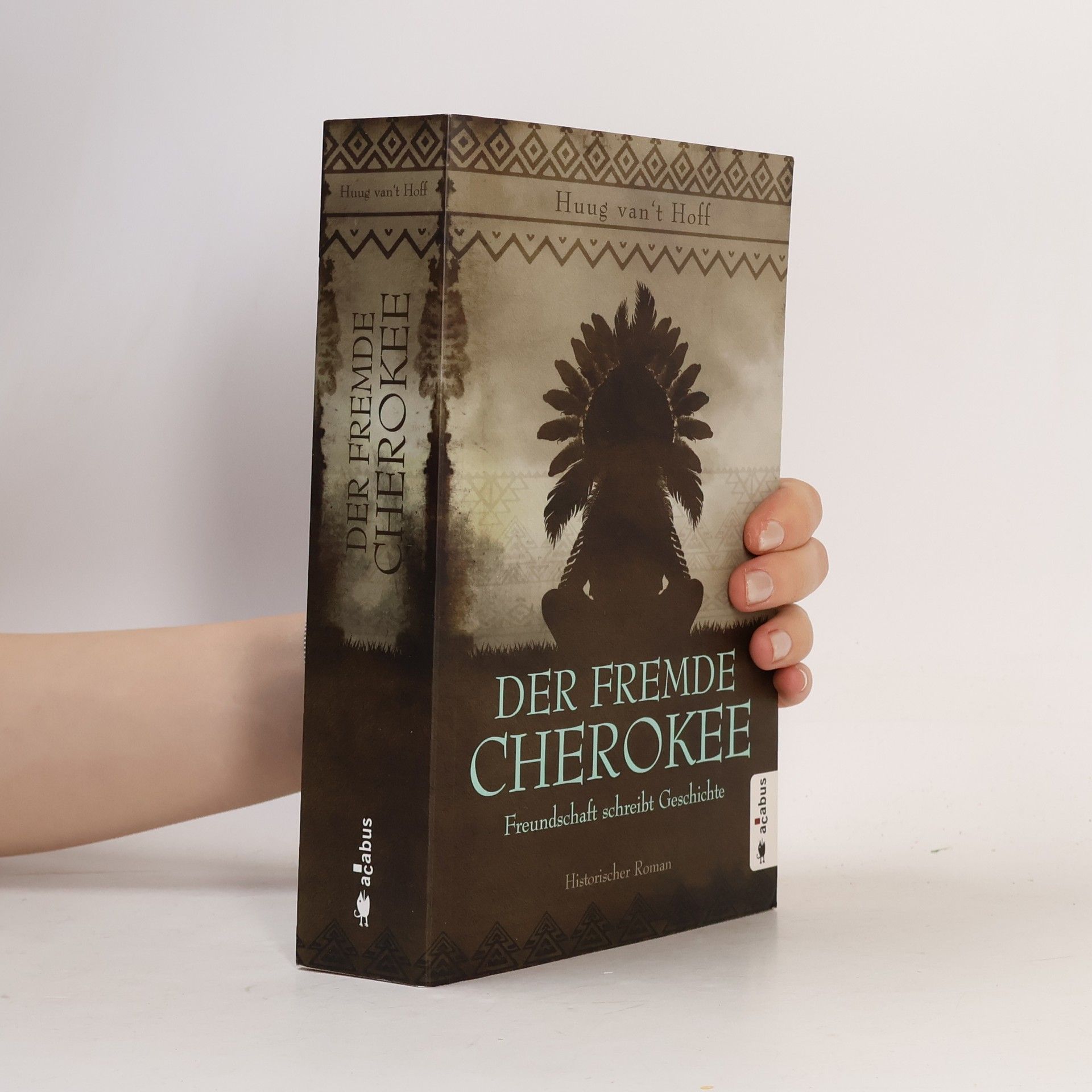Huug van't Hoff Der fremde Cherokee. Freundschaft schreibt Geschichte