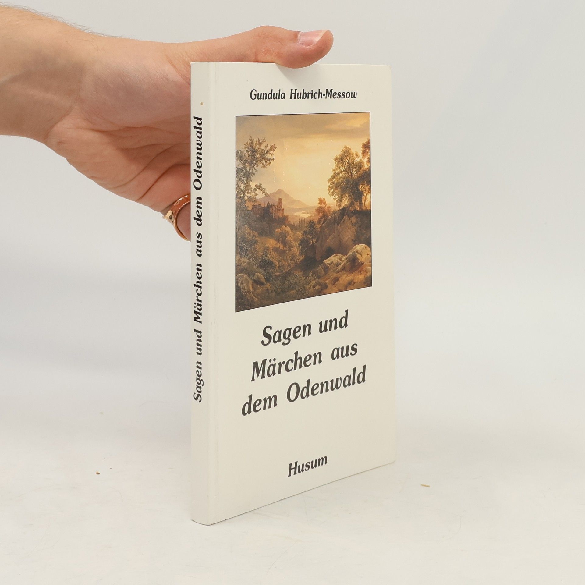 Gundula Hubrich-Messow Sagen und Märchen aus dem Odenwald