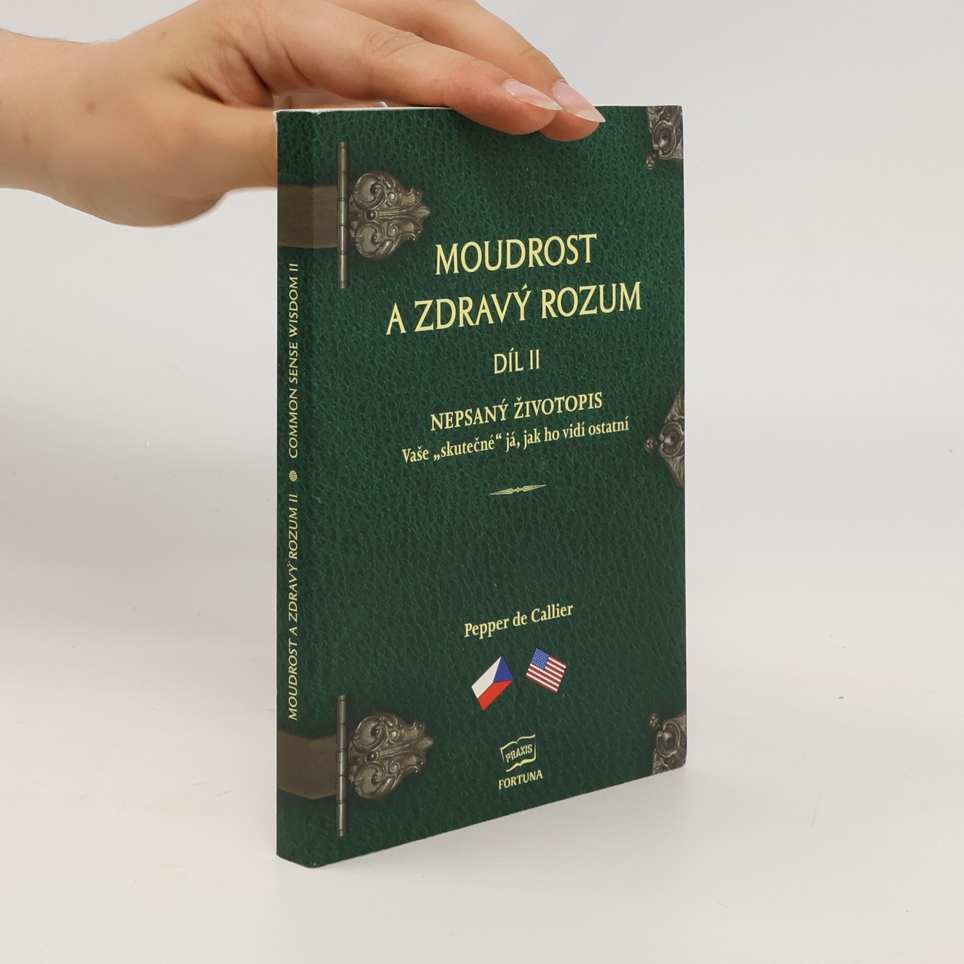 Pepper de Callier Moudrost a zdravý rozum. Díl II. Common sense wisdom. Volume II
