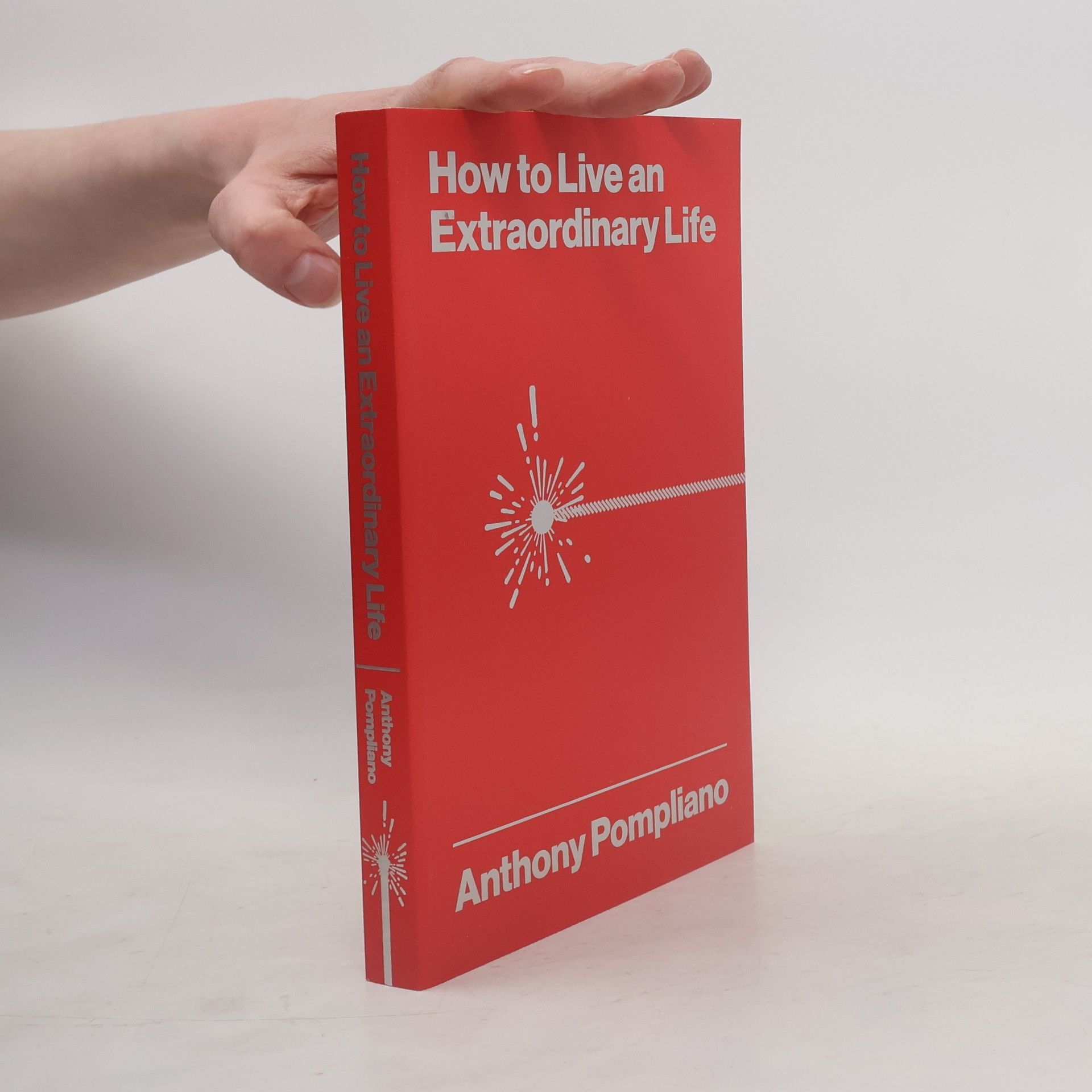 Anthony Pompliano How to Live an Extraordinary Life
