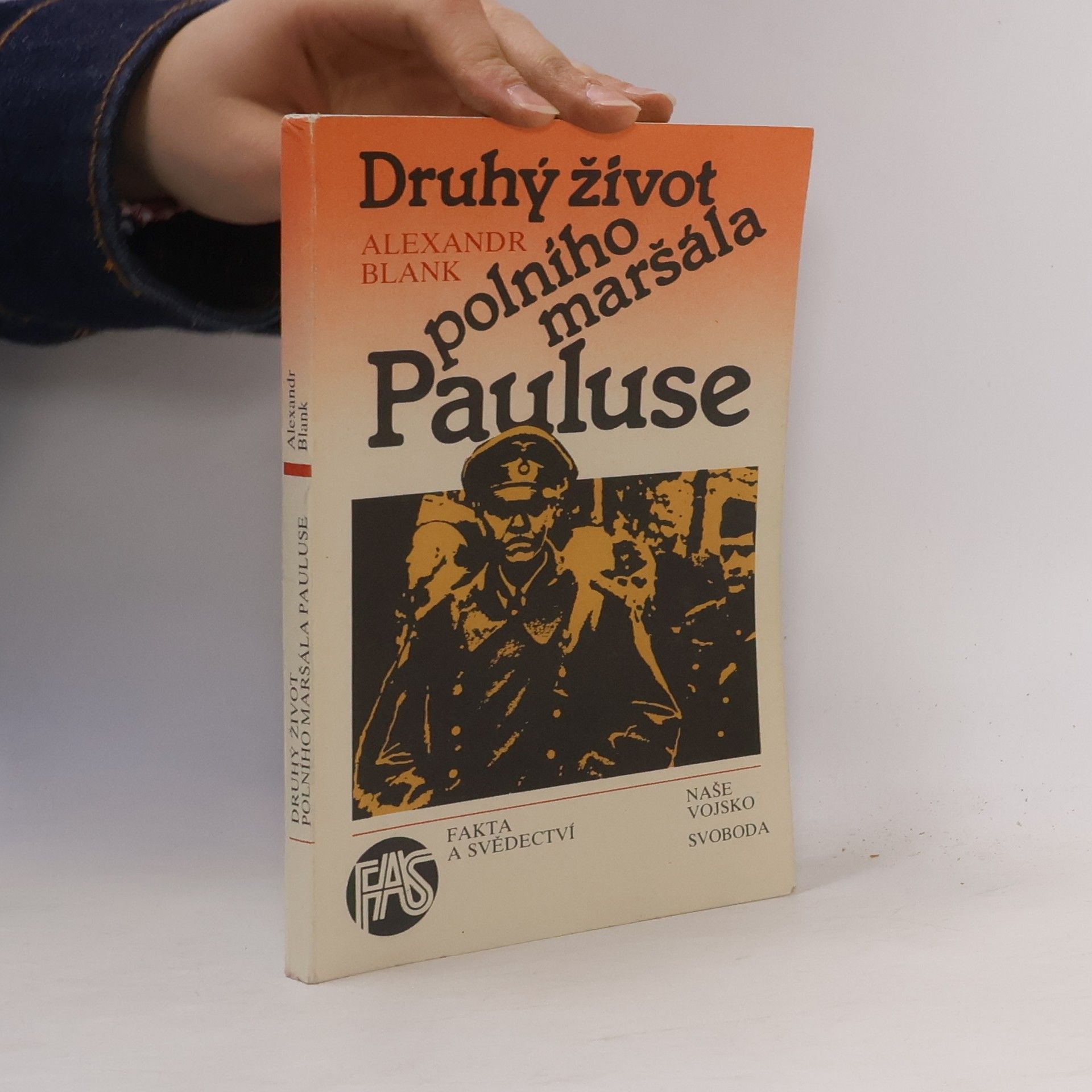 Antonín Hendrych Druhý život polního maršála Pauluse