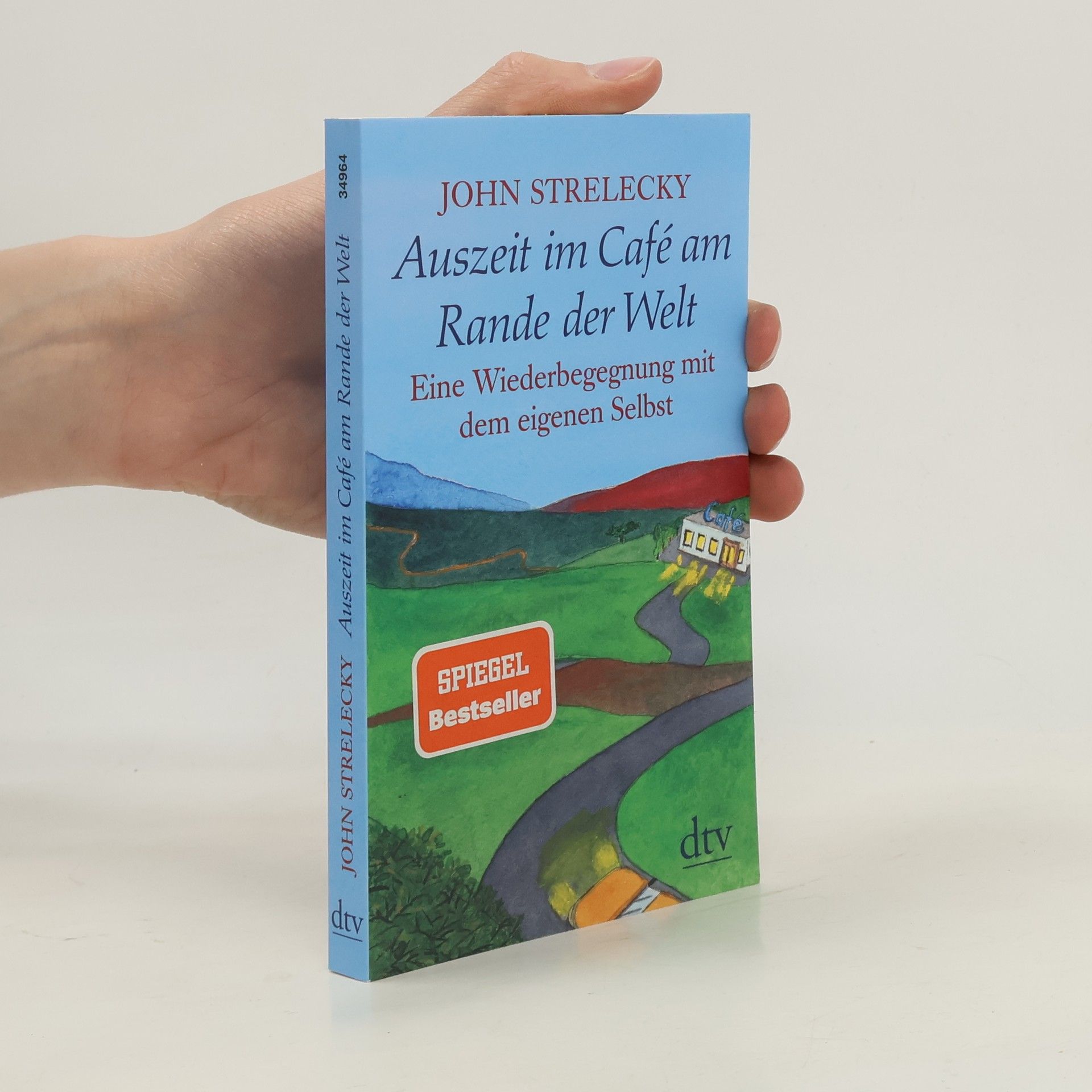 John P. Strelecky Auszeit im Café am Rande der Welt