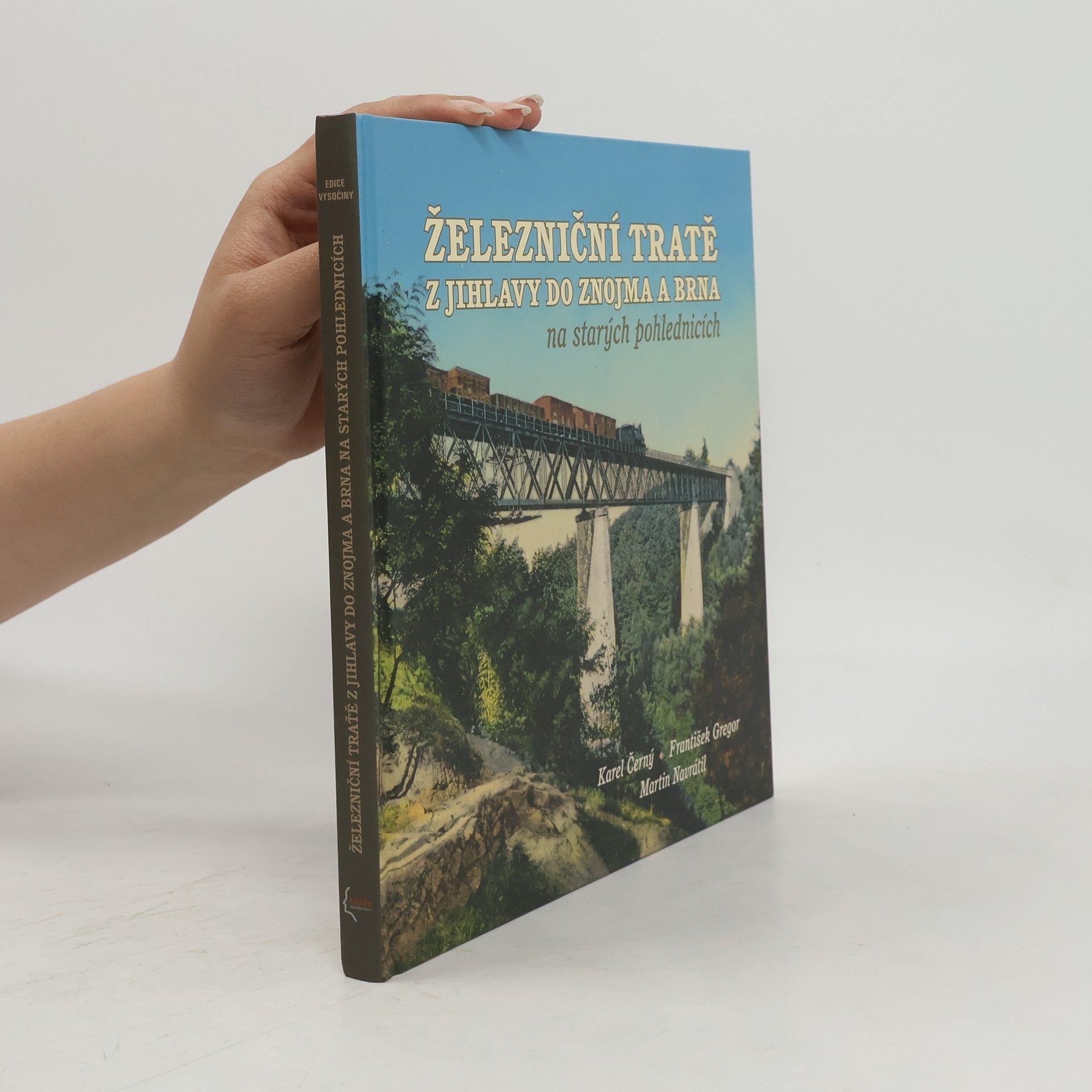 Martin Navrátil Železniční tratě z Jihlavy do Znojma a Brna