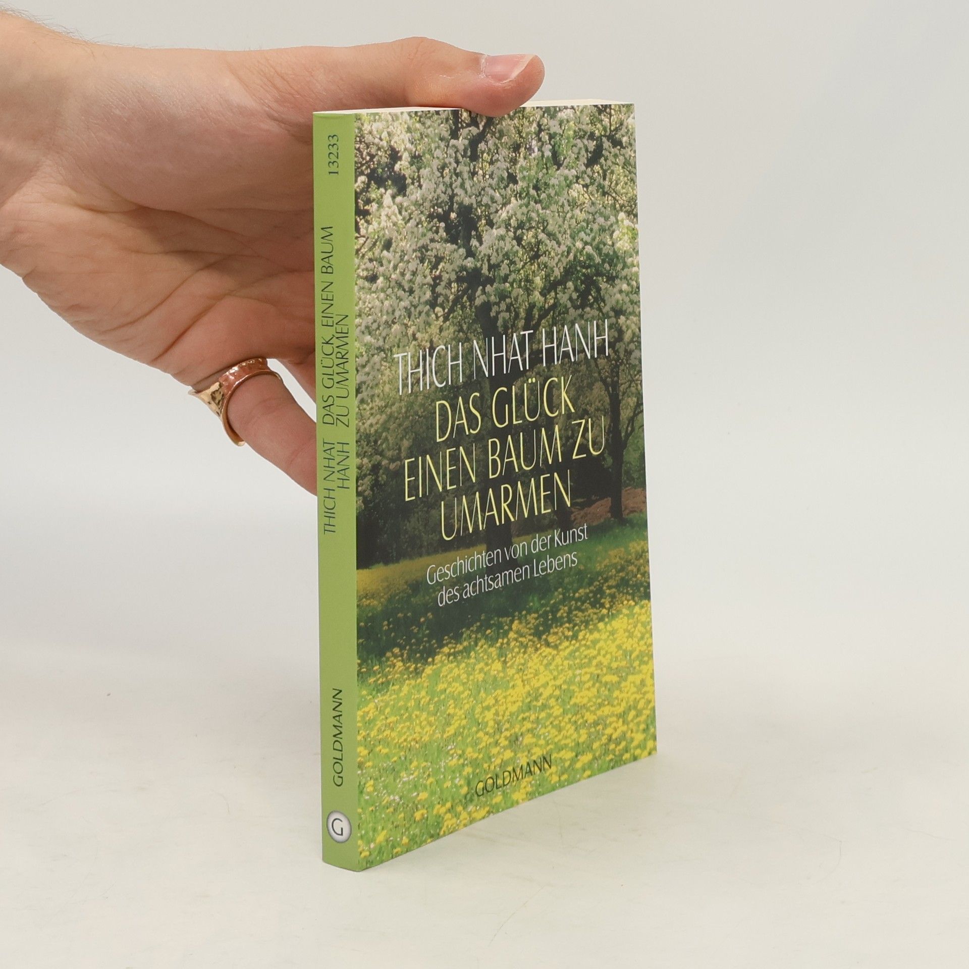 Thích Nhất Hạnh Das Glück, einen Baum zu umarmen