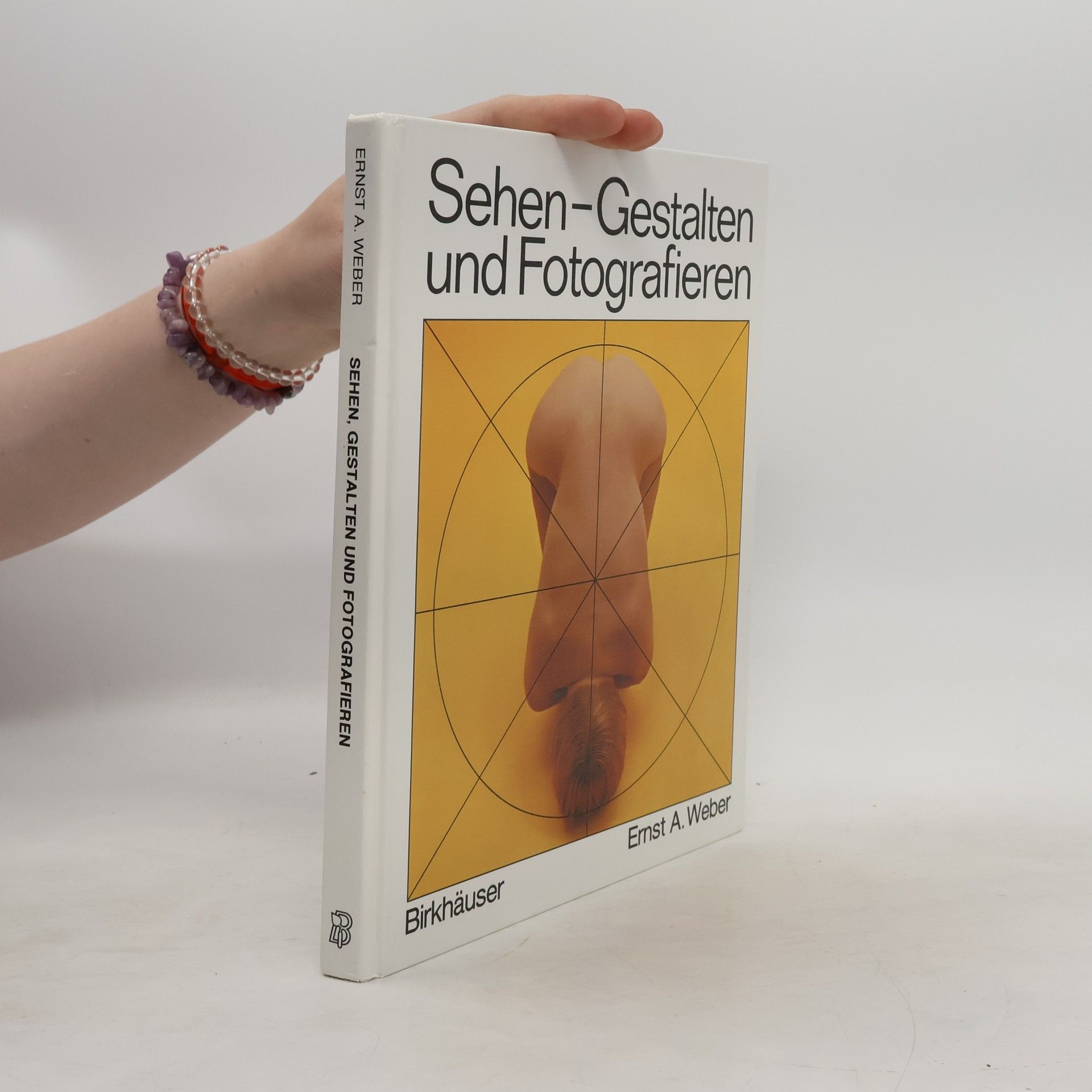 Ernst A. Weber Sehen, Gestalten und Fotografieren