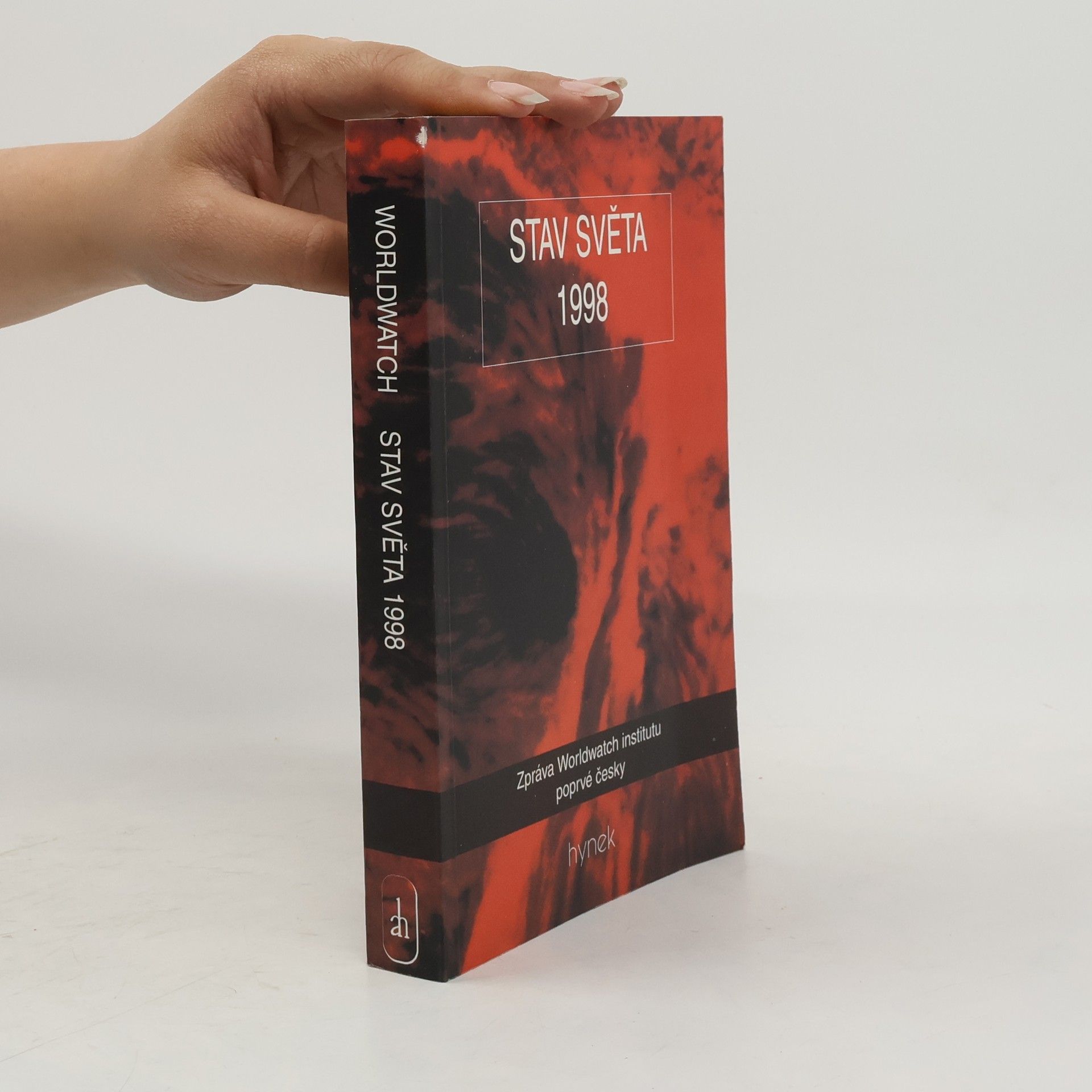 Lester Russell Brown Stav světa 1998 : zpráva o cestě k trvale udržitelné společnosti