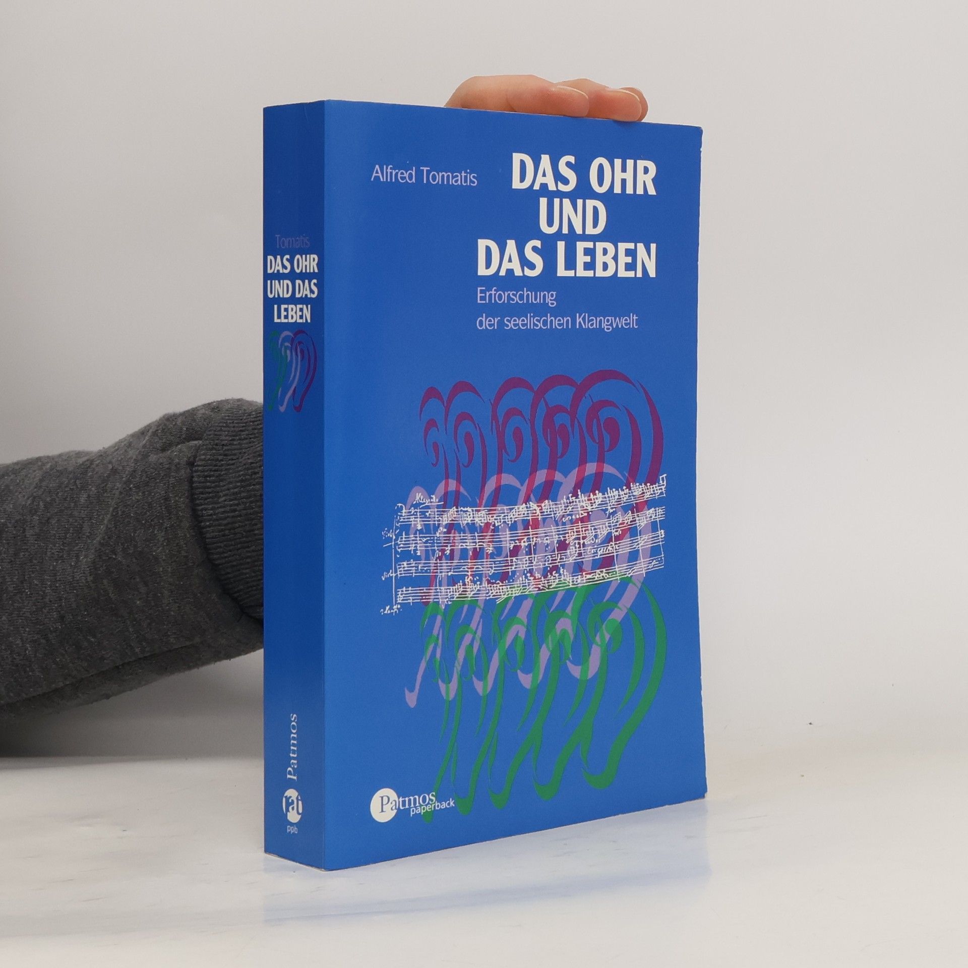 Alfred A. Tomatis Das Ohr und das Leben