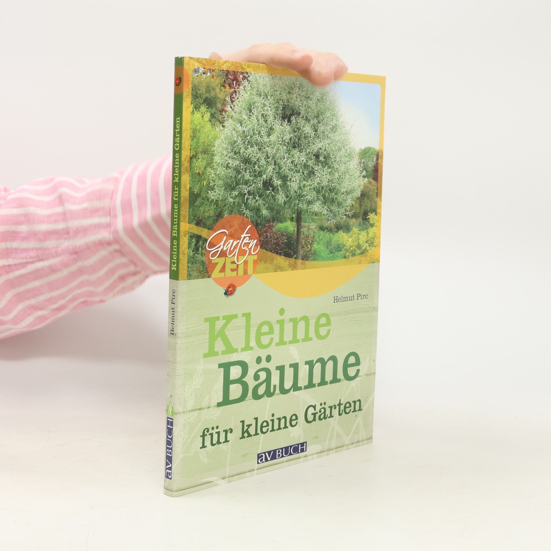 Helmut Pirc Kleine Bäume für kleine Gärten