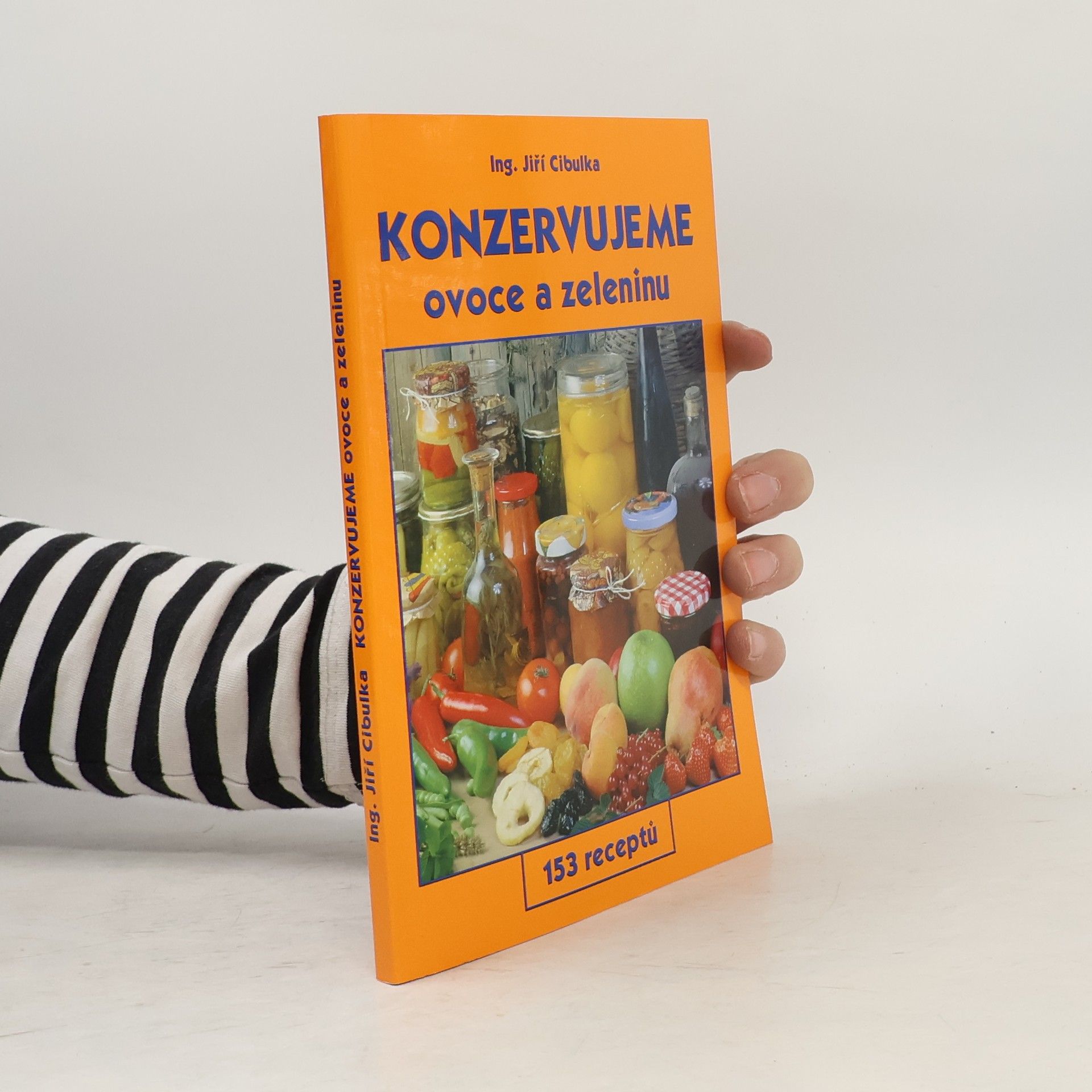 Jiří Cibulka Konzervujeme zeleninu a ovoce