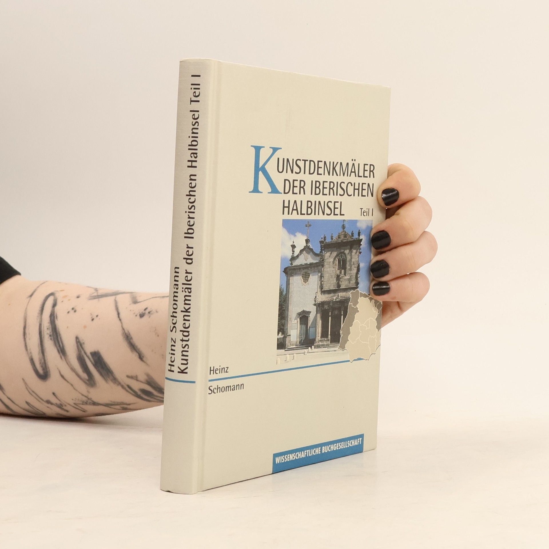 Heinz Schomann Kunstdenkmäler der Iberischen halbinsel. Teil I