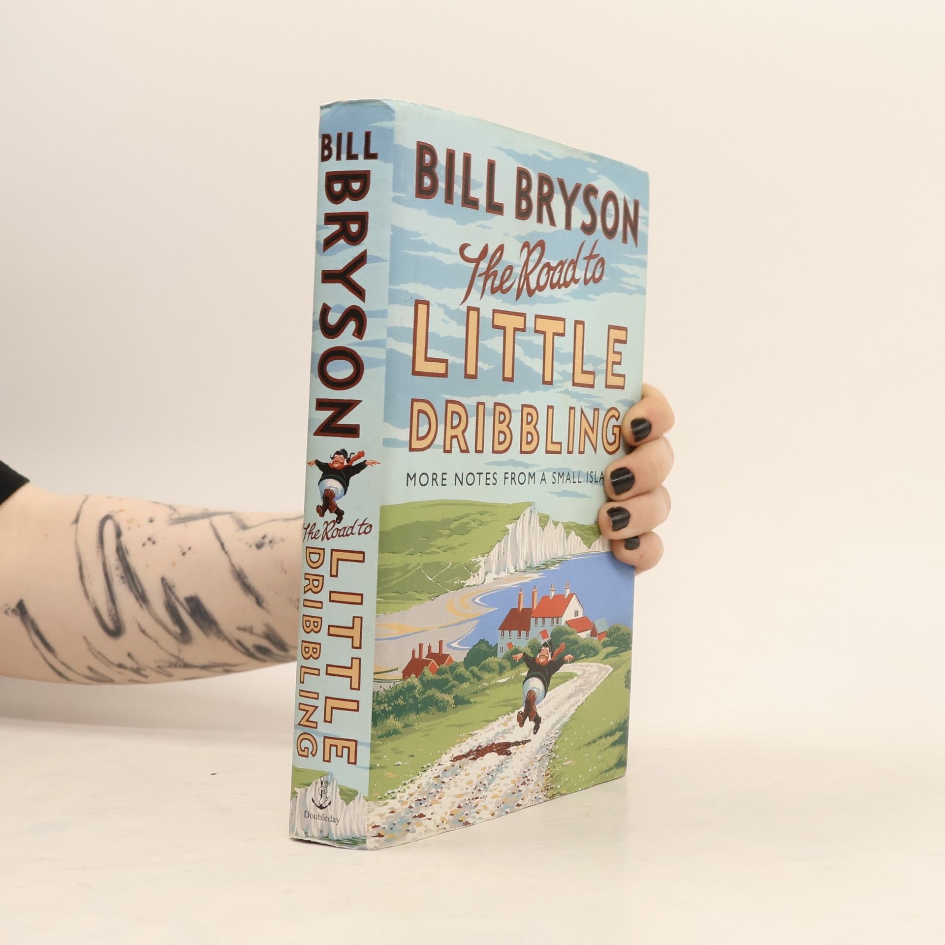 Bill Bryson The Road to Little Dribbling. More Notes from a Small Island.