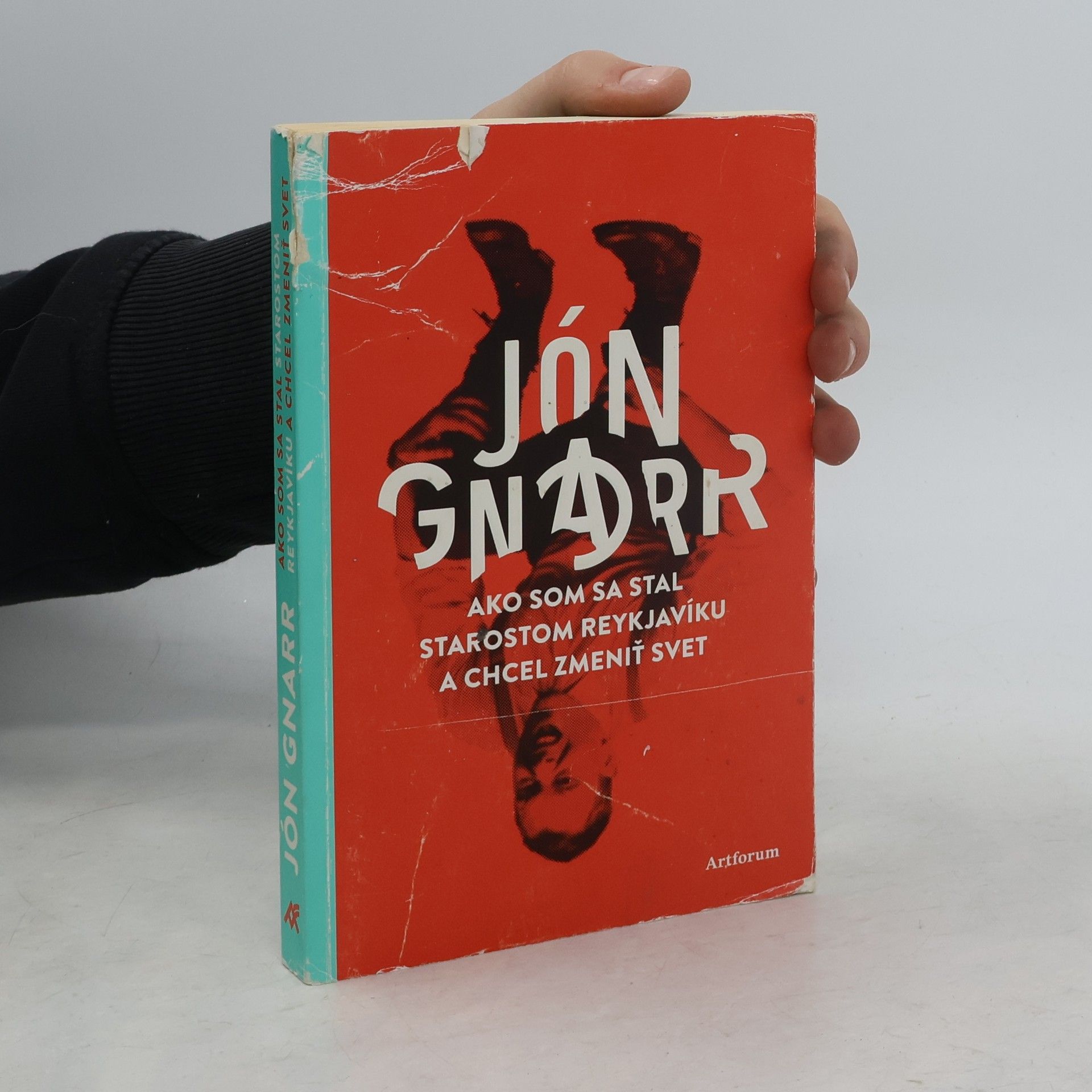 Jón Gnarr Ako som sa stal starostom Reykjavíku a chcel zmeniť svet