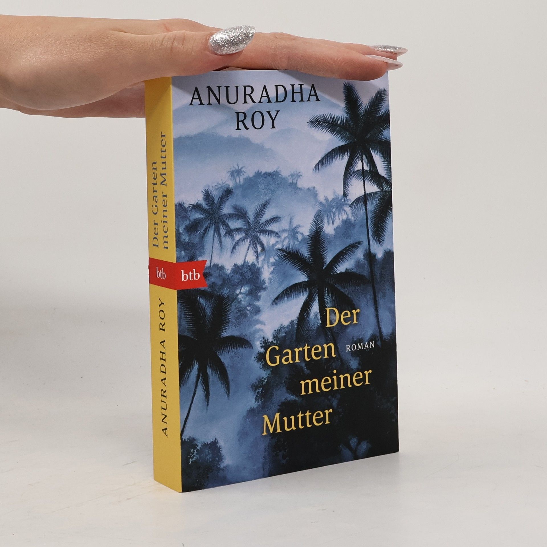 Anuradha Roy Der Garten meiner Mutter