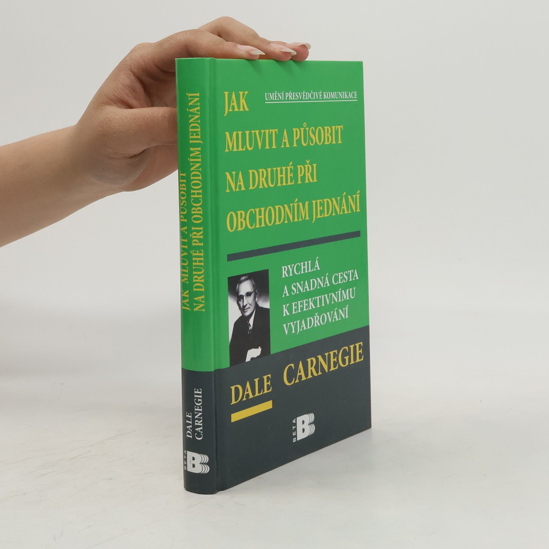 Dale Carnegie Jak mluvit a působit na druhé při obchodním jednání