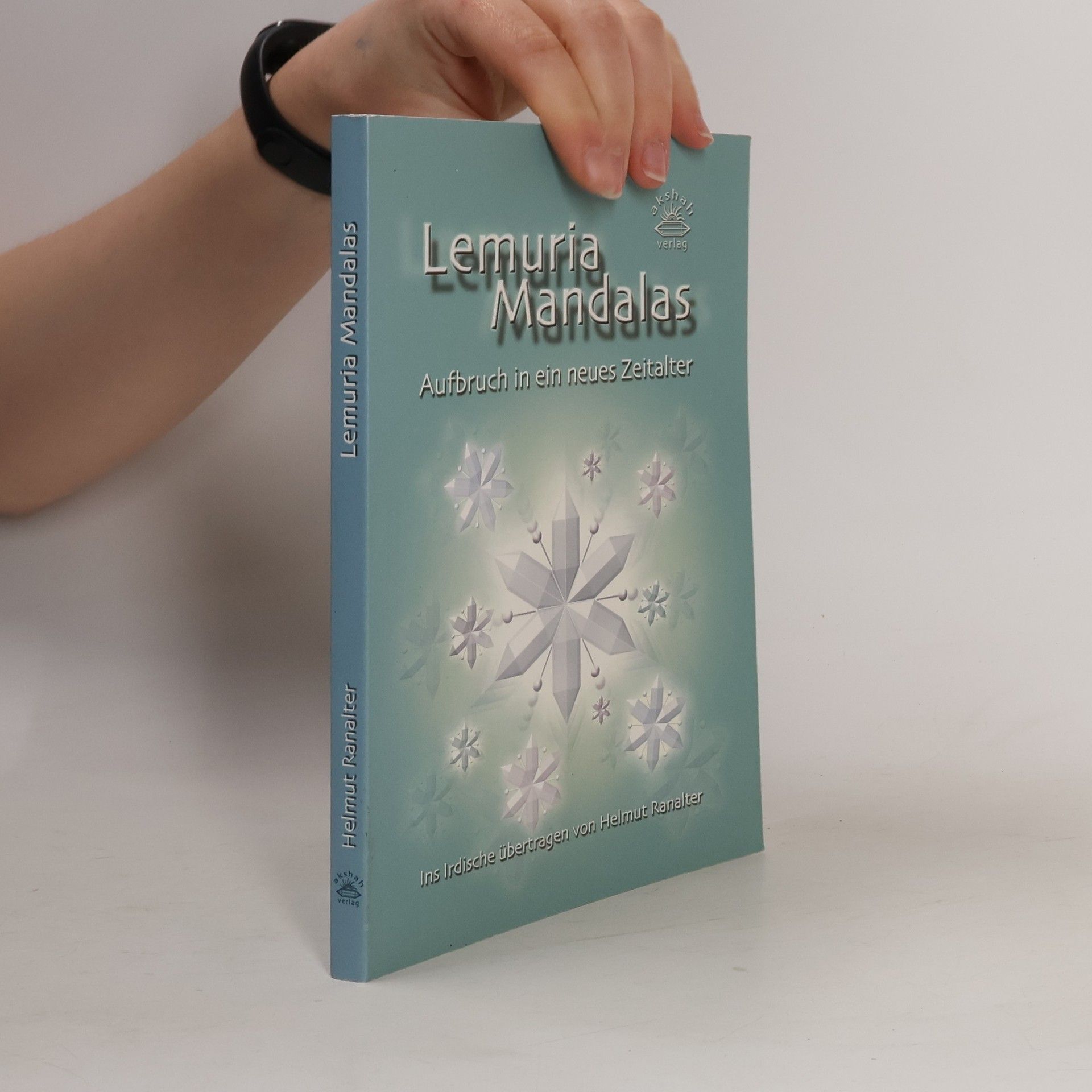 Helmut Ranalter Lemuria Mandalas. Aufbruch in ein neues Zeitalter