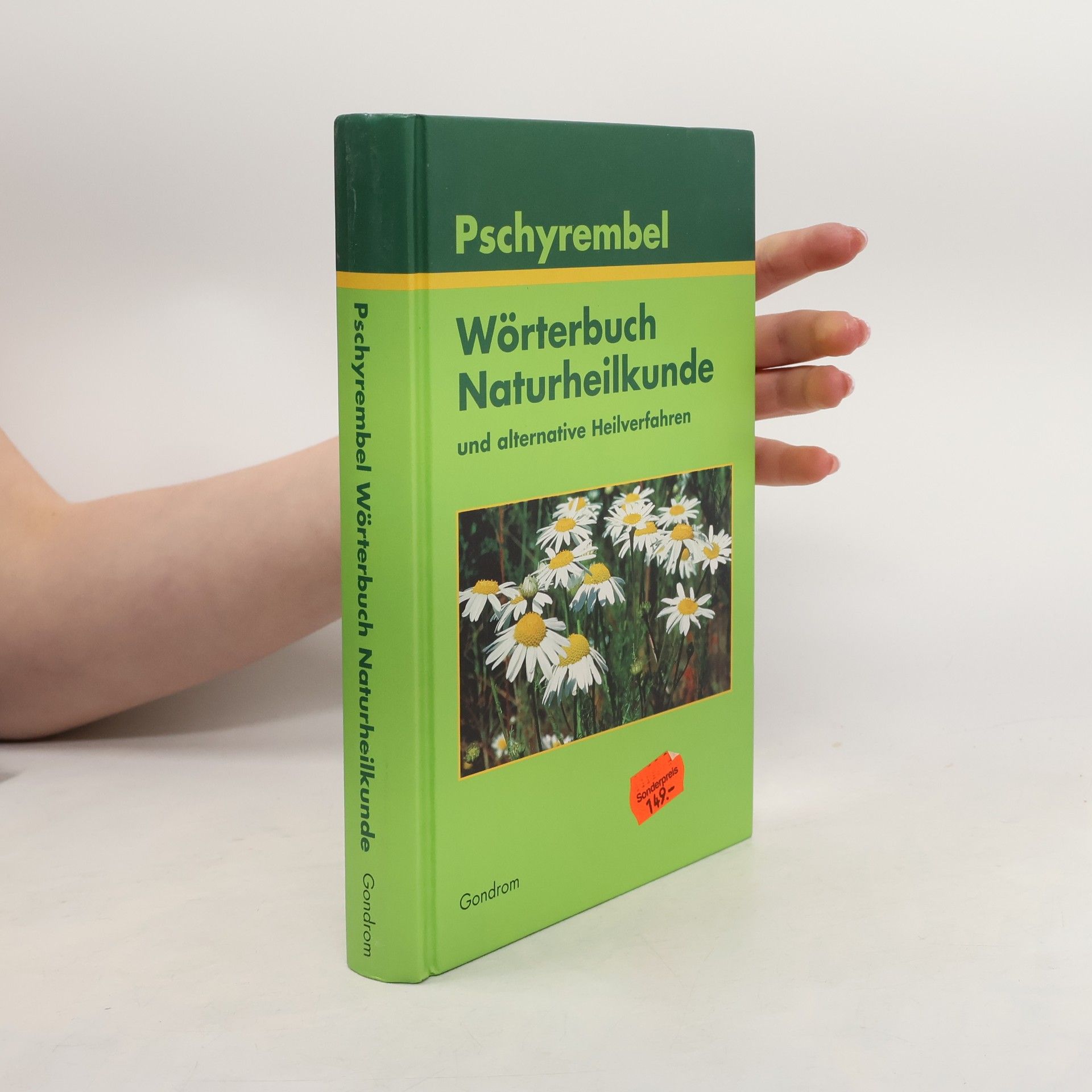 Willibald Pschyrembel Pschyrembel, Wörterbuch Naturheilkunde und alternative Heilverfahren