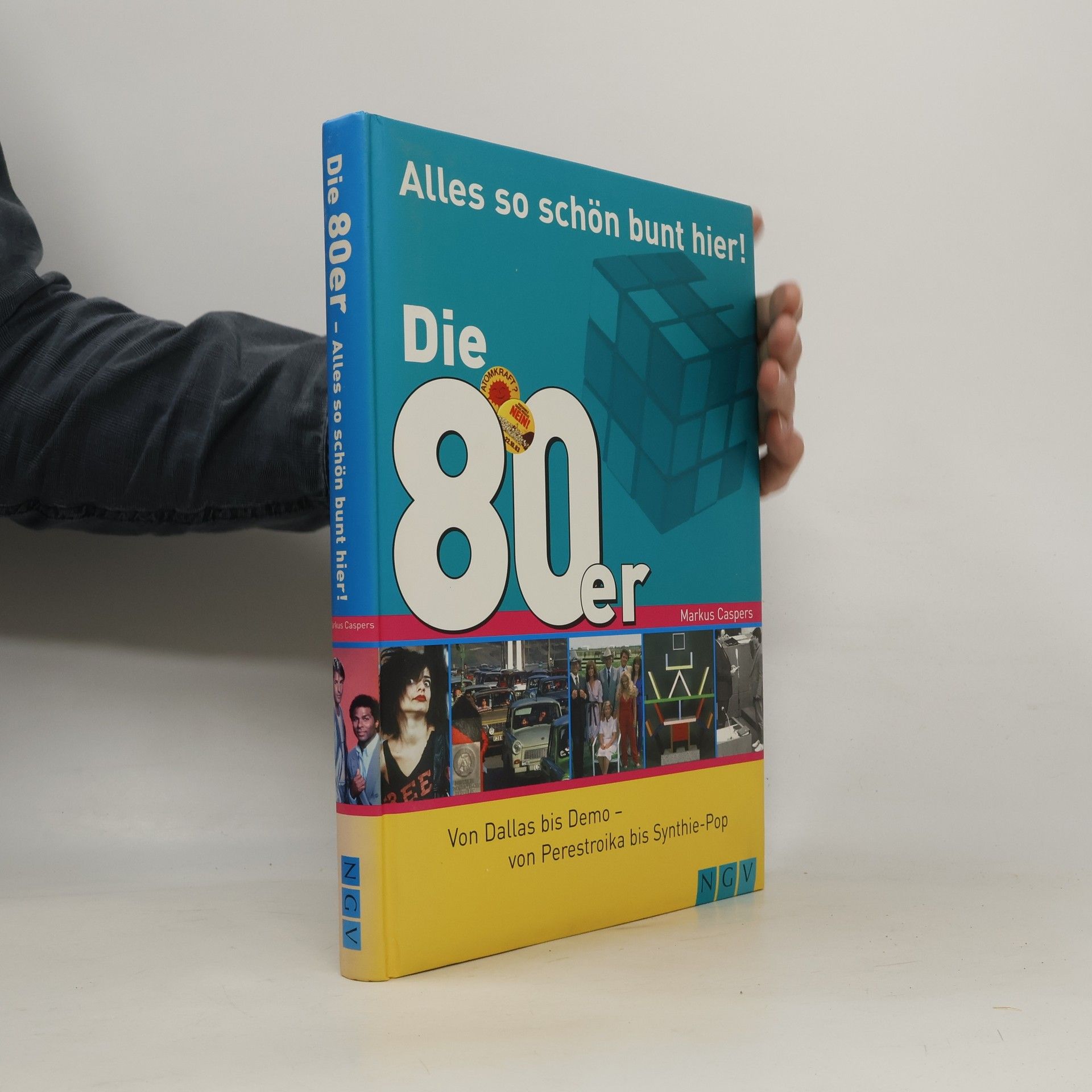 Markus Caspers Alles so schön bunt hier, die achtziger Jahre