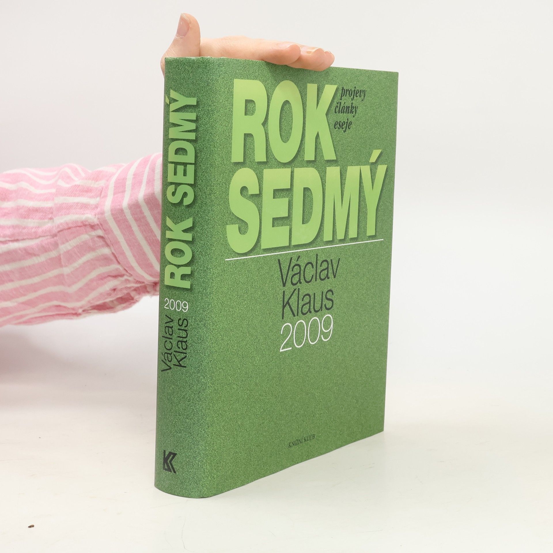 Václav Klaus Rok sedmý. Václav Klaus 2009. Pprojevy, články, eseje