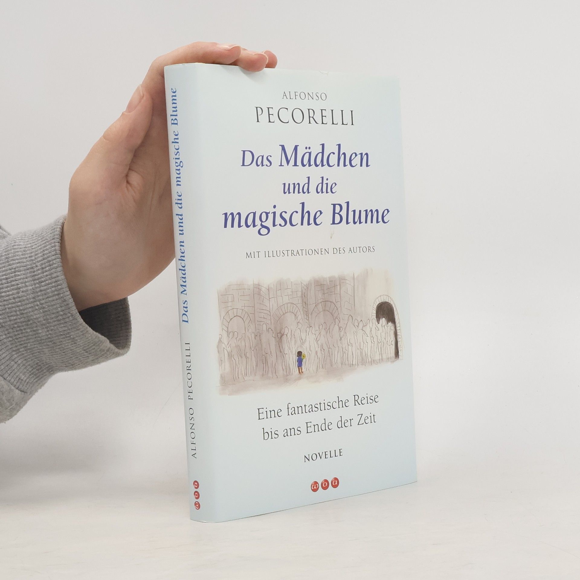 Alfonso Pecorelli Das Mädchen und die magische Blume. Eine fantastische Reise bis ans Ende der Zeit