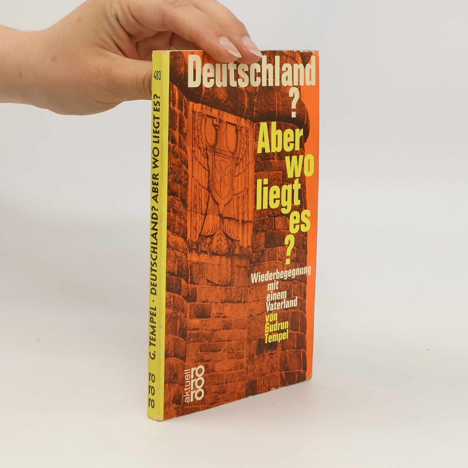 Gudrun Tempel Deutschland? Aber wo liegt es?. Wiederbegegnung mit einem Vaterland