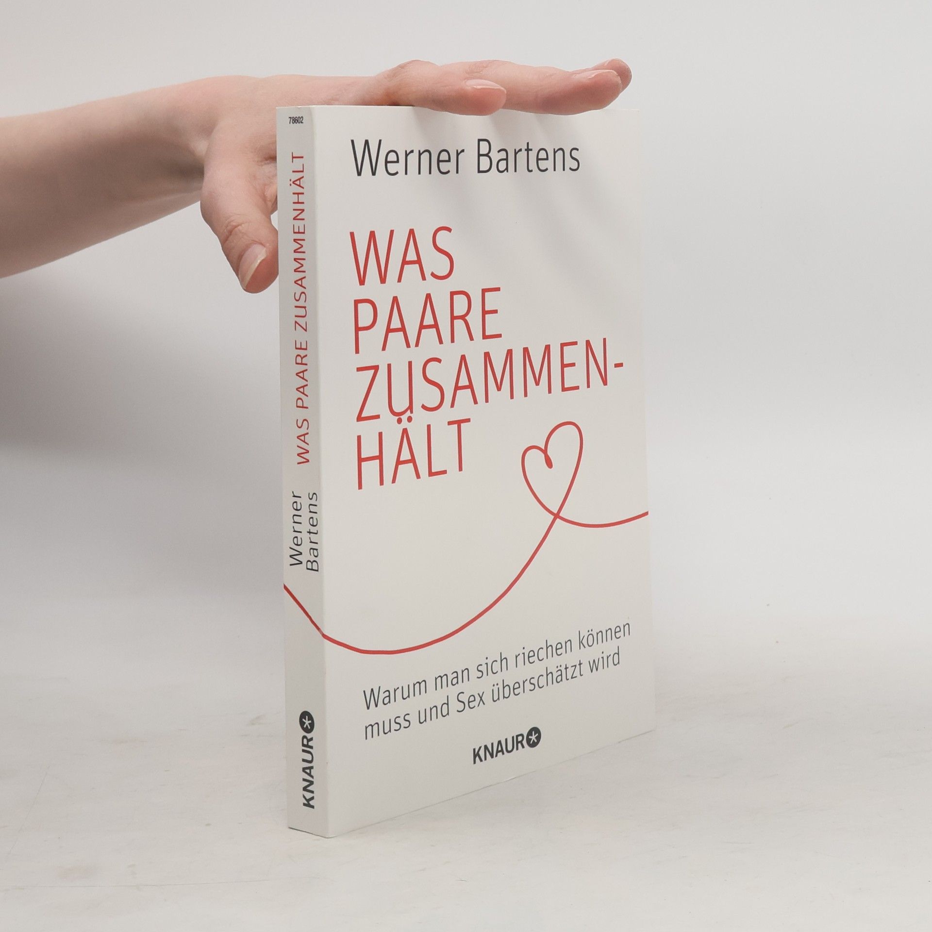 Werner Bartens Was Paare zusammenhält