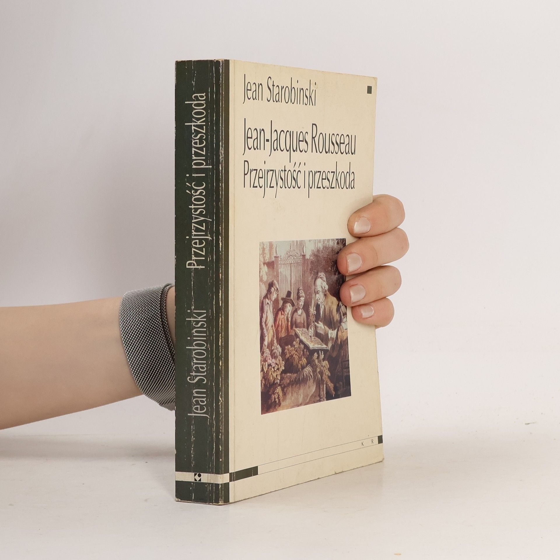 Jean Starobinski Jean-Jacques Rousseau - Przejrzystość i przeszkoda