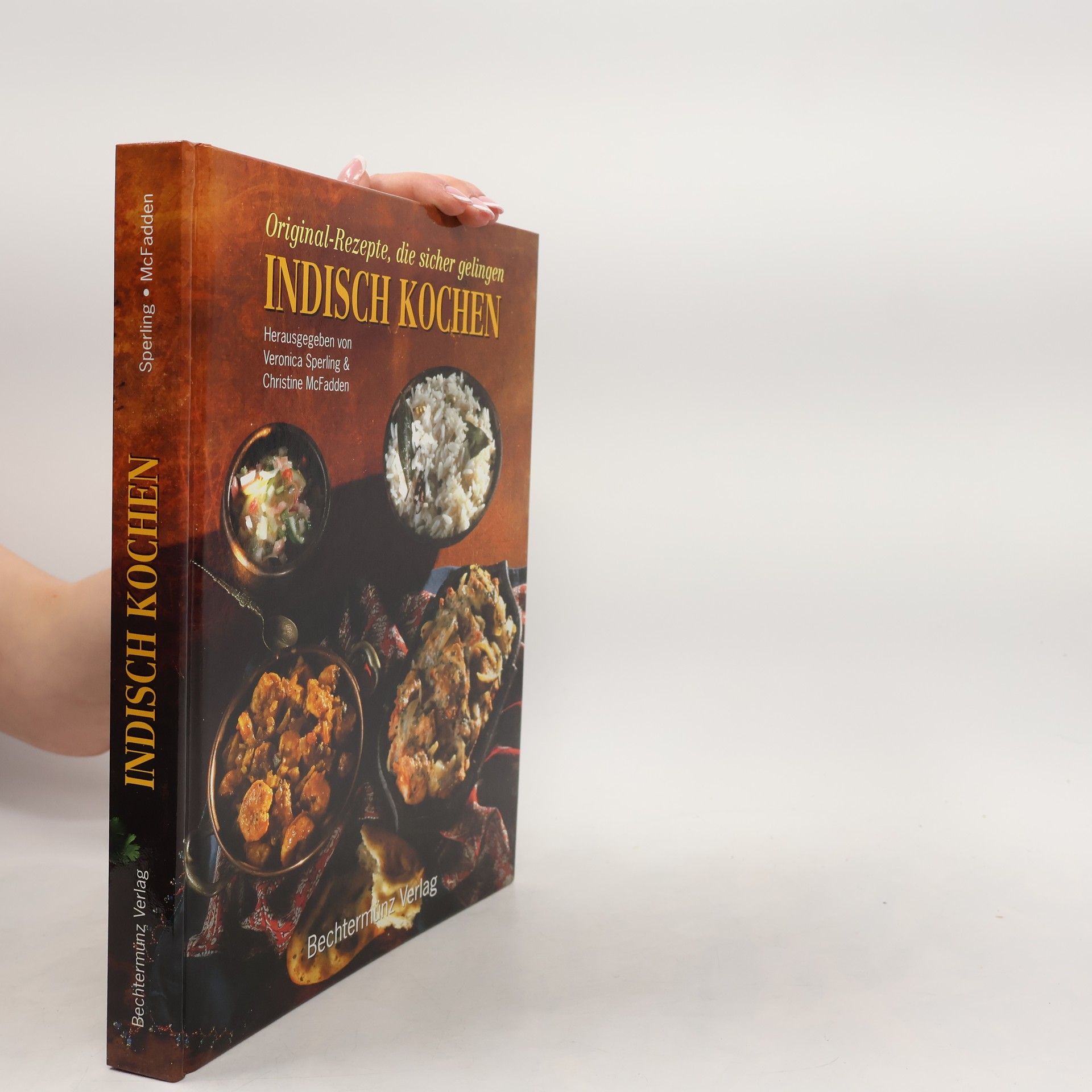 Indisch Kochen. Original- Rezepte, die sicher gelingen