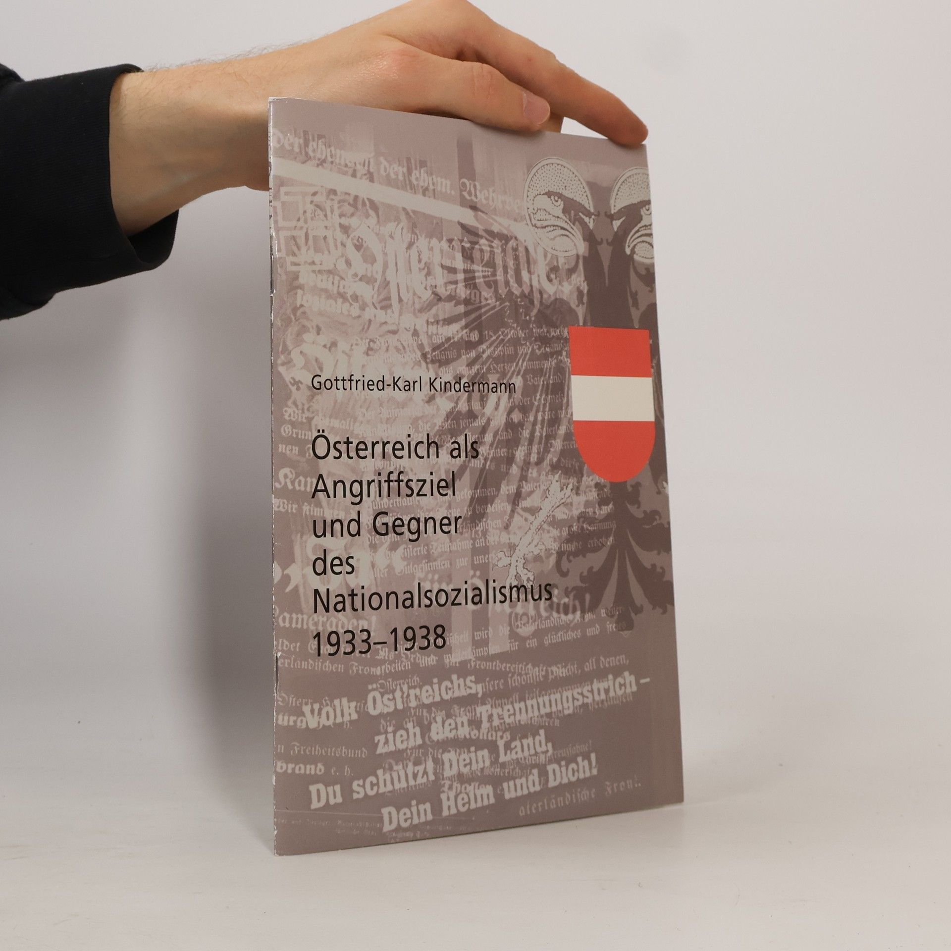 Gottfried Karl Kindermann Österreich als Angriffsziel und Gegner des Nationalsozialismus