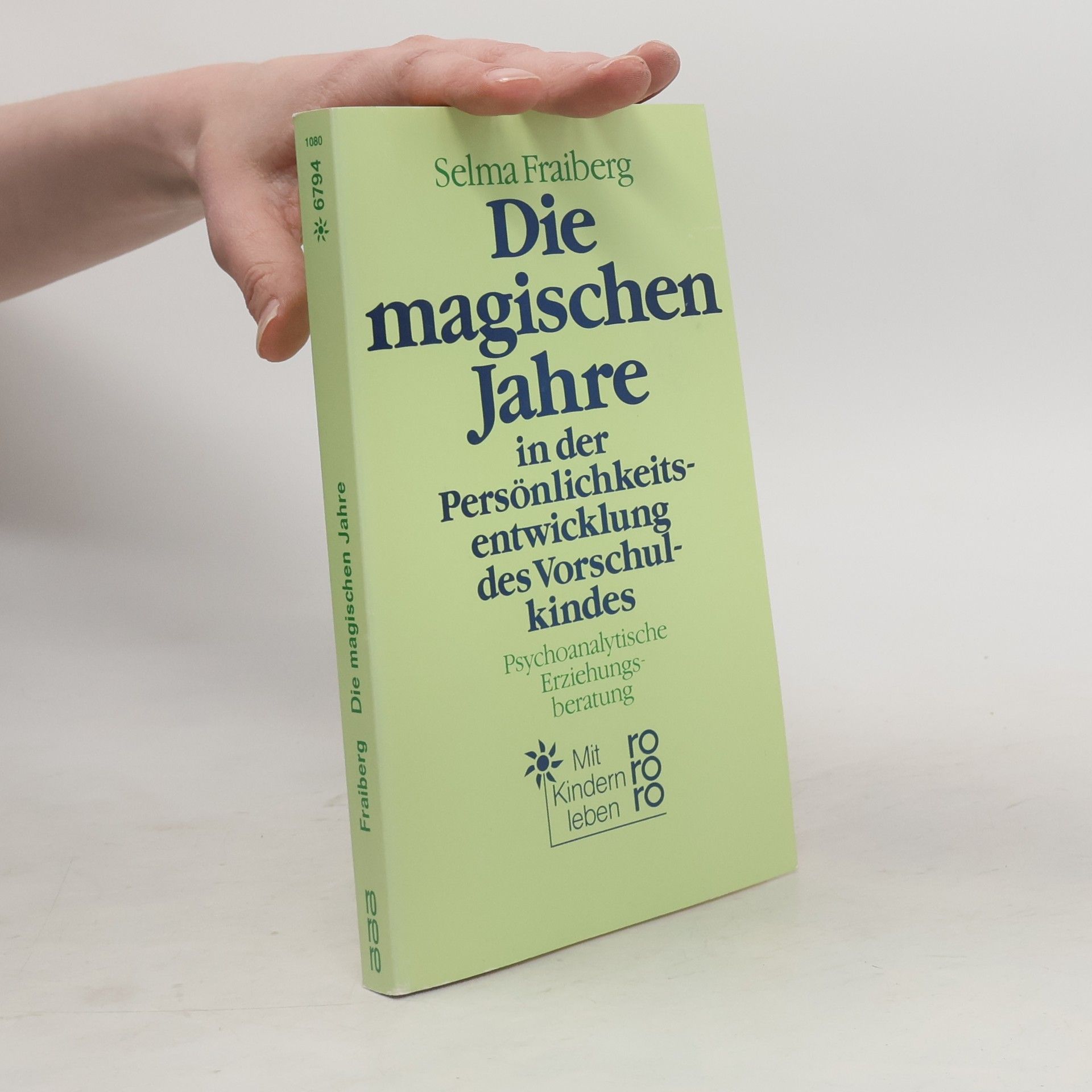 Selma Fraiberg Die magischen Jahre in der Persönlichkeitsentwicklung des Vorschulkindes