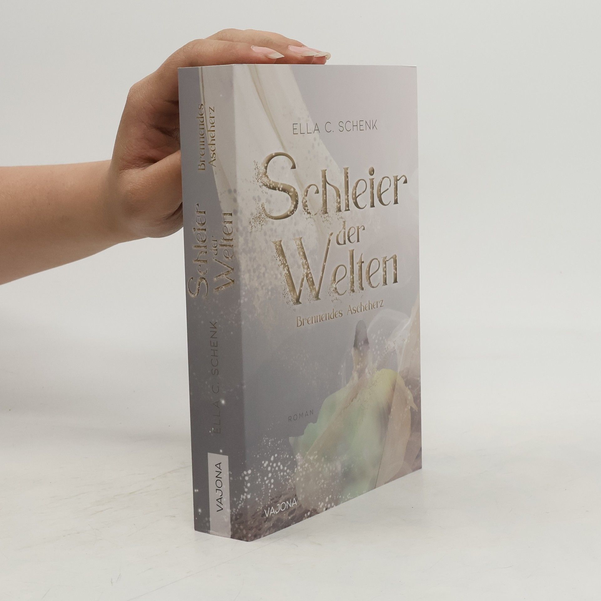 Ella C. Schenk Schleier der Welten - Brennendes Ascheherz (Band 2)