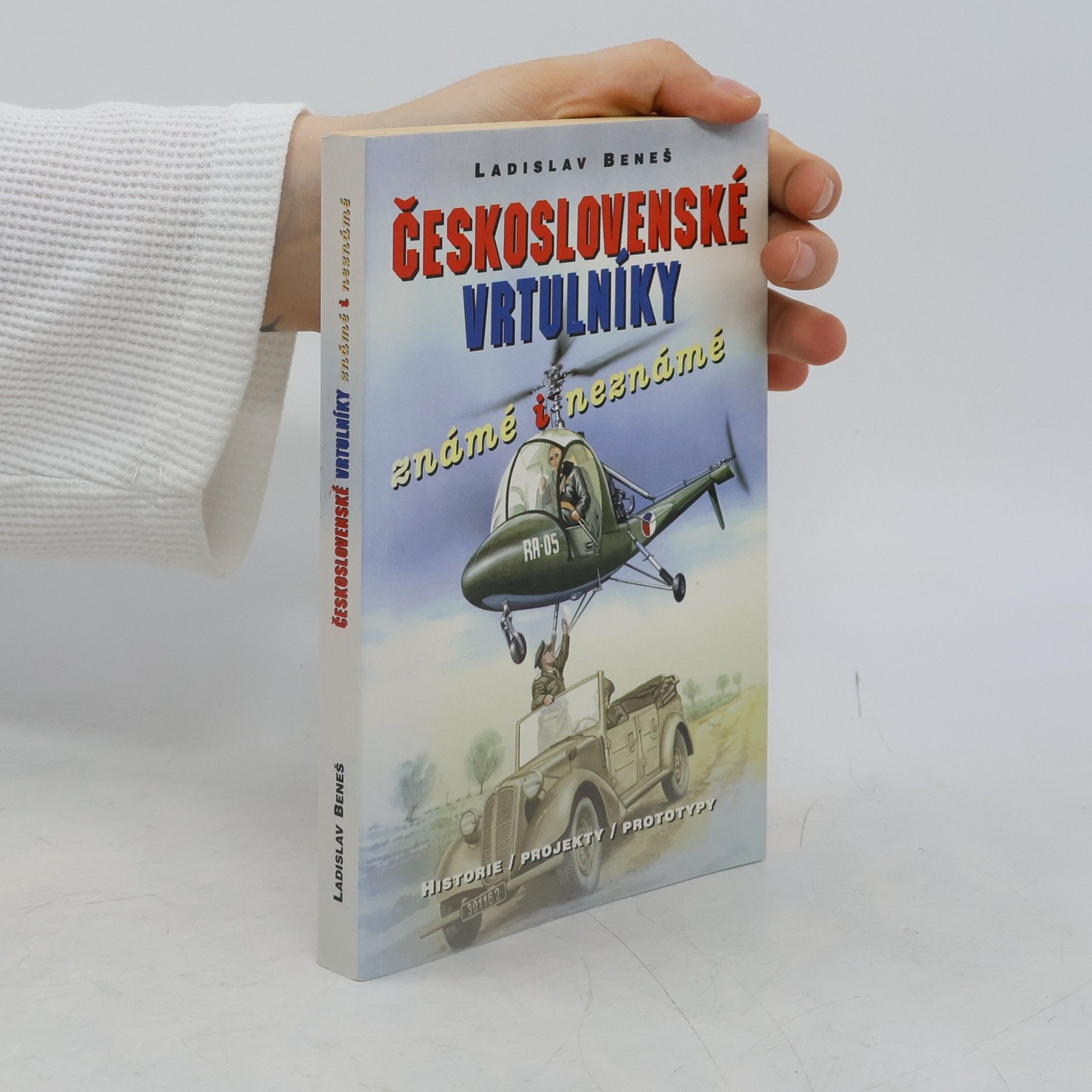 Ladislav Beneš Československé vrtulníky známé i neznámé