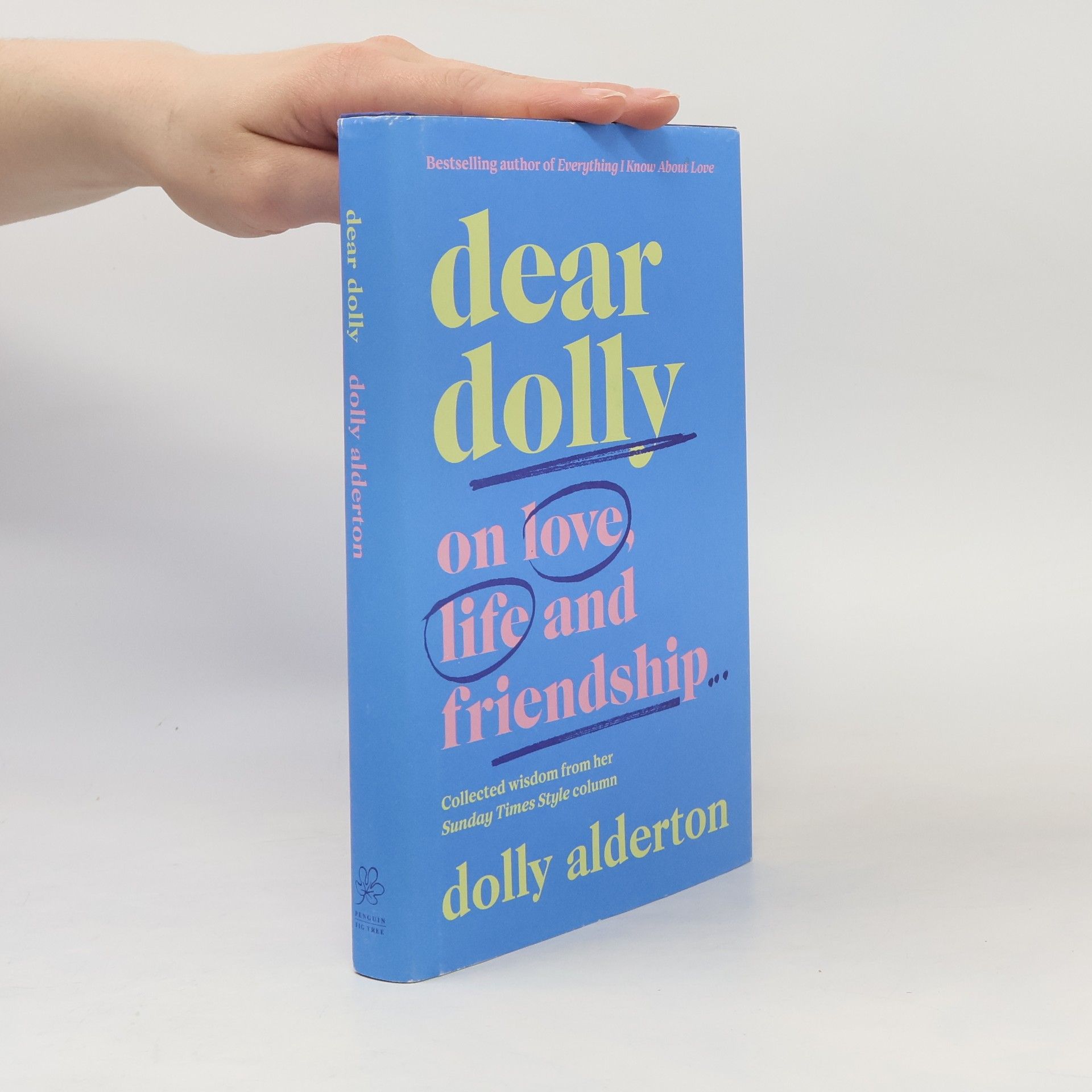 Dolly Alderton Dear Dolly: on love, life and friendship